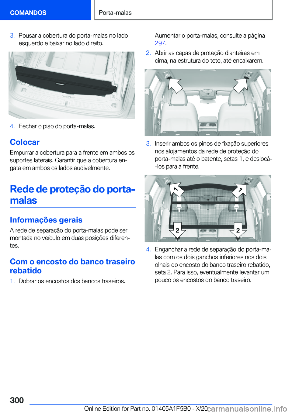 BMW X3 M 2021  Manual do condutor (in Portuguese) �3�.�P�o�u�s�a�r��a��c�o�b�e�r�t�u�r�a��d�o��p�o�r�t�a�-�m�a�l�a�s��n�o��l�a�d�o�e�s�q�u�e�r�d�o��e��b�a�i�x�a�r��n�o��l�a�d�o��d�i�r�e�i�t�o�.�4�.�F�e�c�h�a�r��o��p�i�s�o��d�o��p�o�r�t