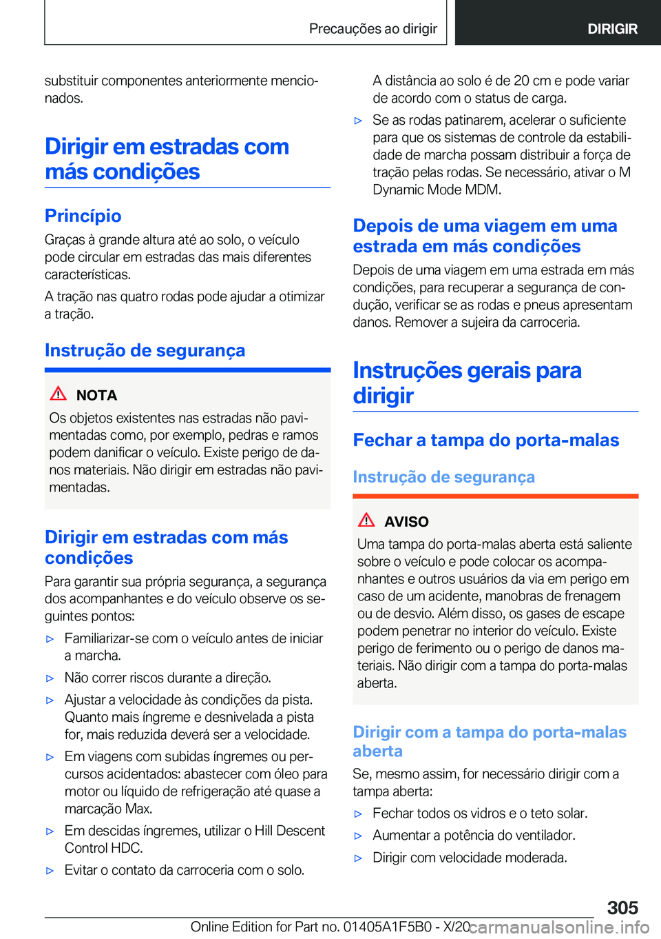 BMW X3 M 2021  Manual do condutor (in Portuguese) �s�u�b�s�t�i�t�u�i�r��c�o�m�p�o�n�e�n�t�e�s��a�n�t�e�r�i�o�r�m�e�n�t�e��m�e�n�c�i�oª�n�a�d�o�s�.
�D�i�r�i�g�i�r��e�m��e�s�t�r�a�d�a�s��c�o�m �m�á�s��c�o�n�d�i�