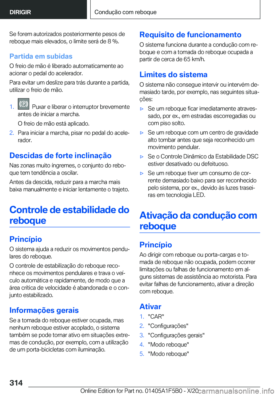 BMW X3 M 2021  Manual do condutor (in Portuguese) �S�e��f�o�r�e�m��a�u�t�o�r�i�z�a�d�o�s��p�o�s�t�e�r�i�o�r�m�e�n�t�e��p�e�s�o�s��d�e
�r�e�b�o�q�u�e��m�a�i�s��e�l�e�v�a�d�o�s�,��o��l�i�m�i�t�e��s�e�r�á��d�e��8��%�.
�P�a�r�t�i�d�a��e�m�