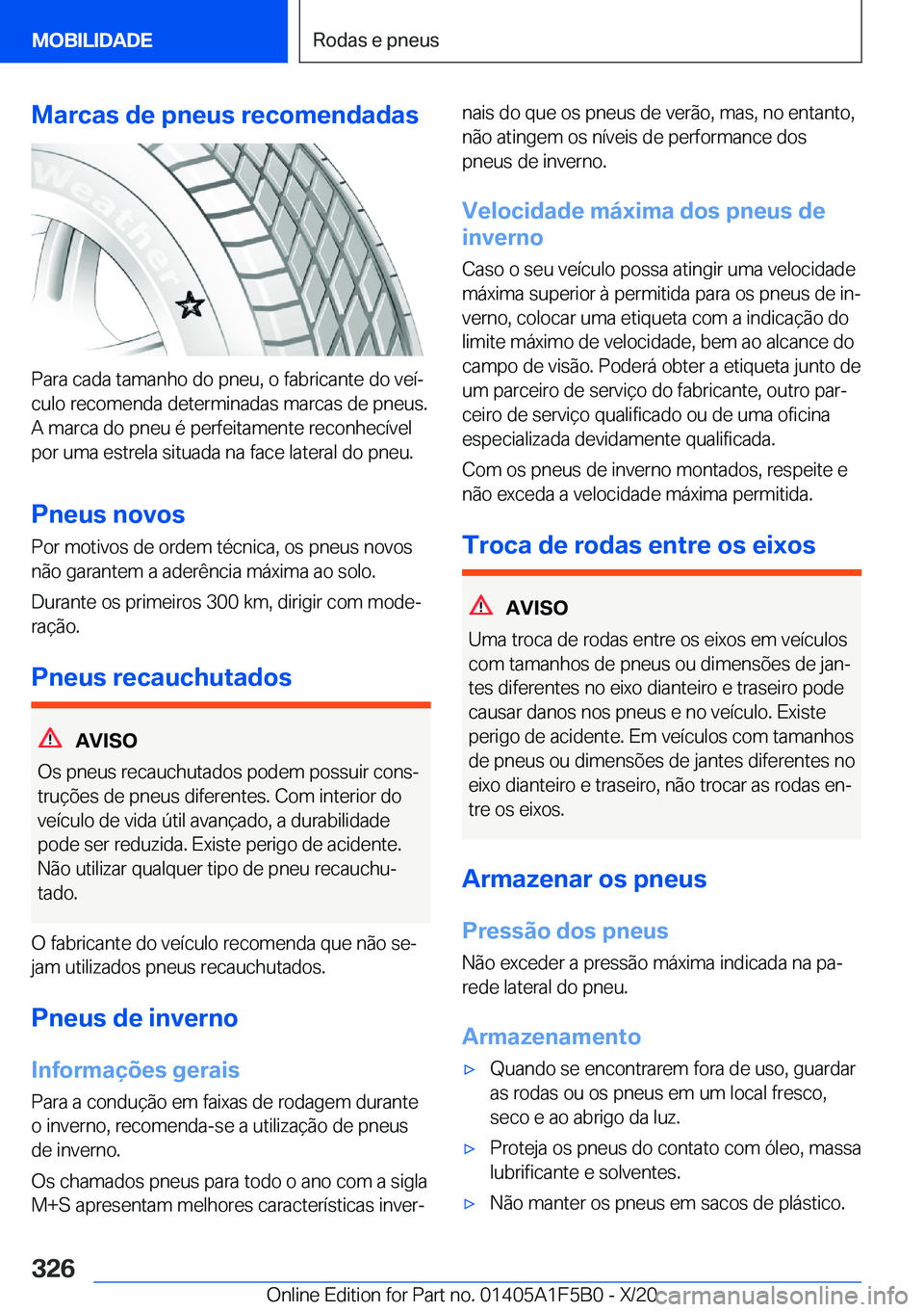 BMW X3 M 2021  Manual do condutor (in Portuguese) �M�a�r�c�a�s��d�e��p�n�e�u�s��r�e�c�o�m�e�n�d�a�d�a�s
�P�a�r�a��c�a�d�a��t�a�m�a�n�h�o��d�o��p�n�e�u�,��o��f�a�b�r�i�c�a�n�t�e��d�o��v�e�