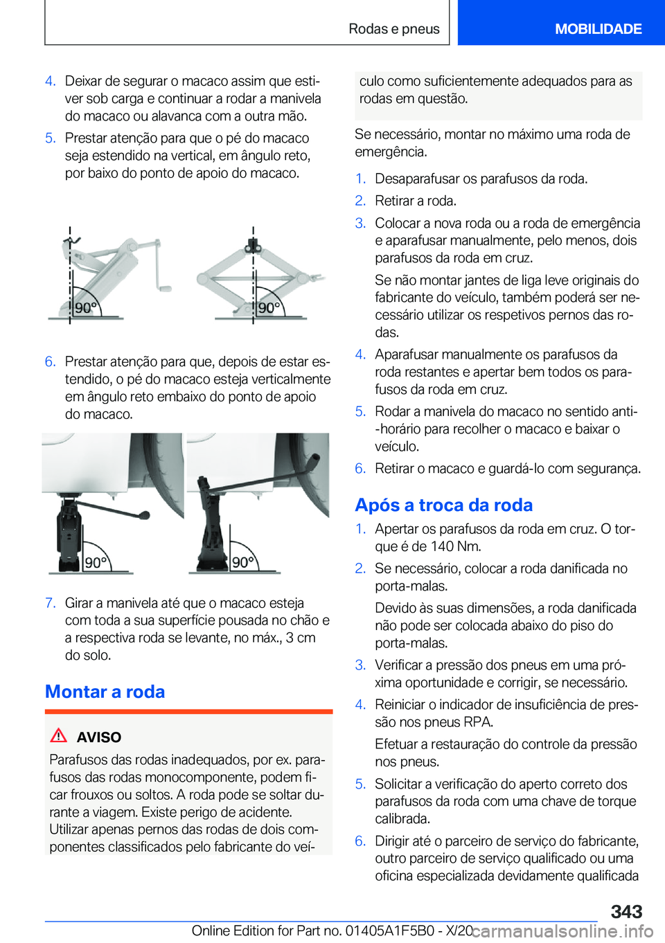 BMW X3 M 2021  Manual do condutor (in Portuguese) �4�.�D�e�i�x�a�r��d�e��s�e�g�u�r�a�r��o��m�a�c�a�c�o��a�s�s�i�m��q�u�e��e�s�t�iª�v�e�r��s�o�b��c�a�r�g�a��e��c�o�n�t�i�n�u�a�r��a��r�o�d�a�r��a��m�a�n�i�v�e�l�a
�d�o��m�a�c�a�c�o��o