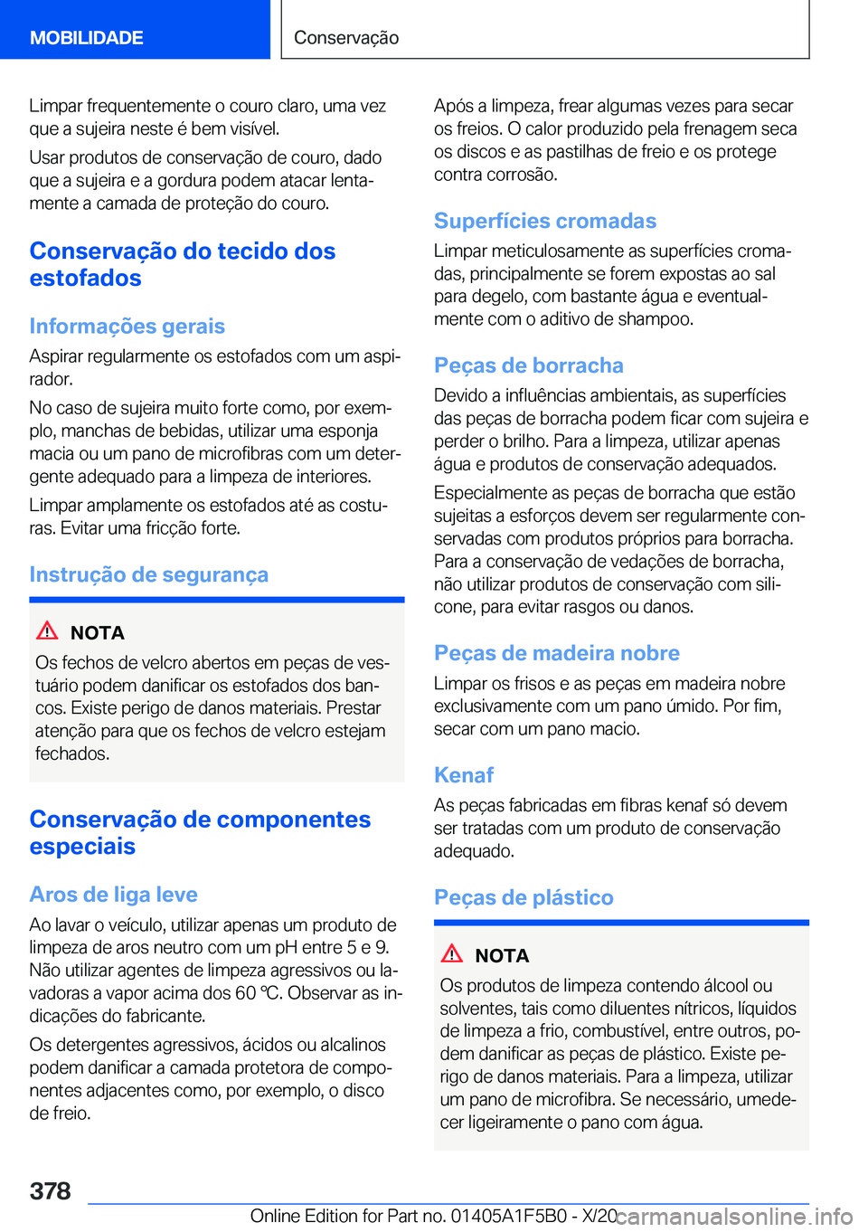 BMW X3 M 2021  Manual do condutor (in Portuguese) �L�i�m�p�a�r��f�r�e�q�u�e�n�t�e�m�e�n�t�e��o��c�o�u�r�o��c�l�a�r�o�,��u�m�a��v�e�z�q�u�e��a��s�u�j�e�i�r�a��n�e�s�t�e��é��b�e�m��v�i�s�