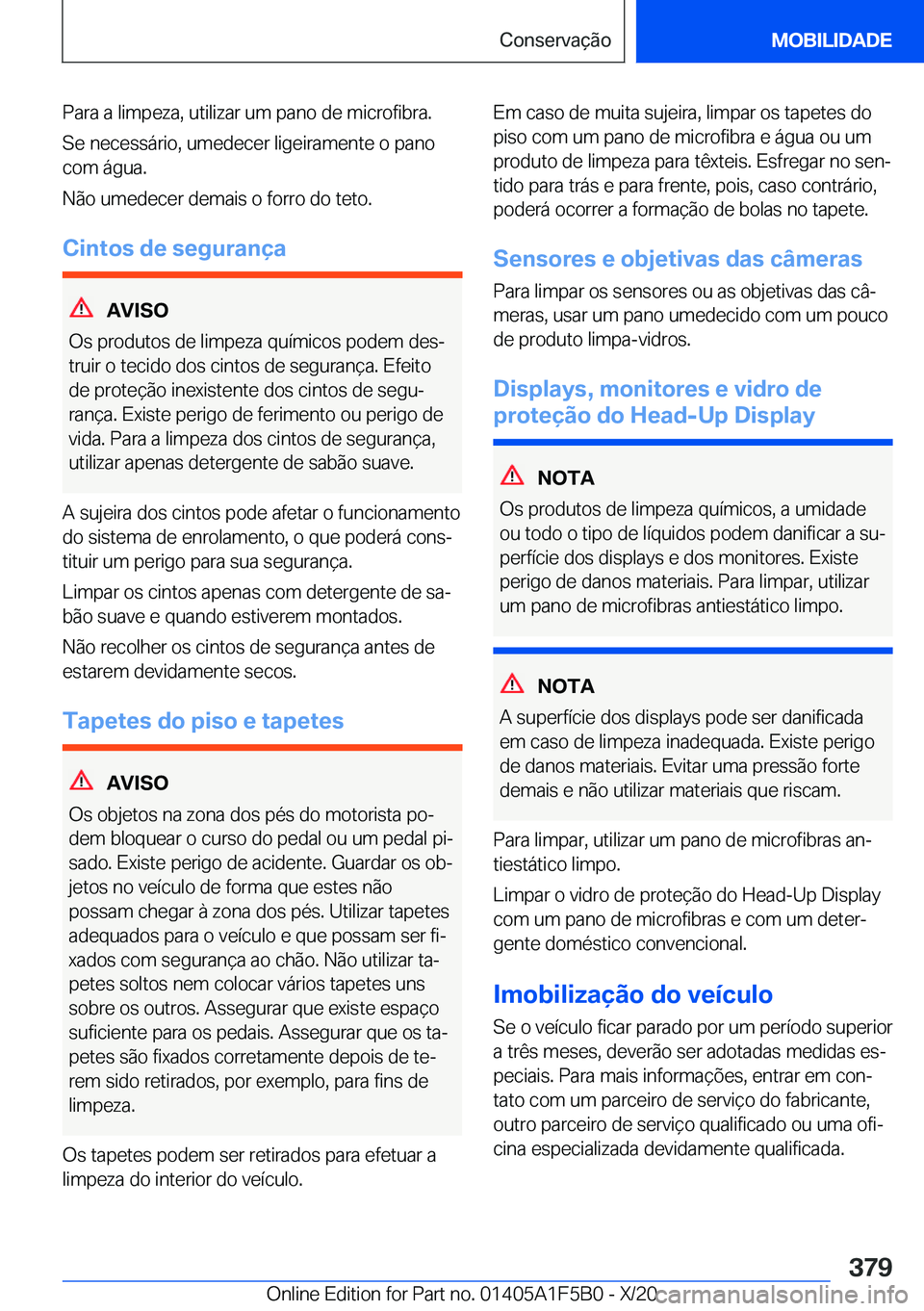 BMW X3 M 2021  Manual do condutor (in Portuguese) �P�a�r�a��a��l�i�m�p�e�z�a�,��u�t�i�l�i�z�a�r��u�m��p�a�n�o��d�e��m�i�c�r�o�f�i�b�r�a�.�S�e��n�e�c�e�s�s�á�r�i�o�,��u�m�e�d�e�c�e�r��l�i�g�e�i�r�a�m�e�n�t�e��o��p�a�n�o
�c�o�m��á�g�u�a�