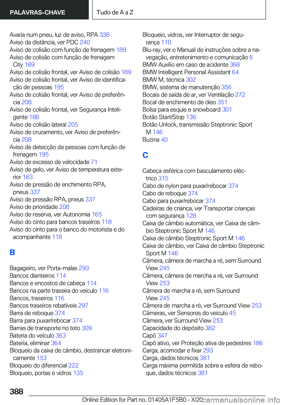 BMW X3 M 2021  Manual do condutor (in Portuguese) �A�v�a�r�i�a��n�u�m��p�n�e�u�,��l�u�z��d�e��a�v�i�s�o�,��R�P�A��3�3�8�
�A�v�i�s�o��d�a��d�i�s�t�â�n�c�i�a�,��v�e�r��P�D�C� �2�4�0�
�A�v�i�s�o��d�e��c�o�l�i�s�ã�o��c�o�m��f�u�n�