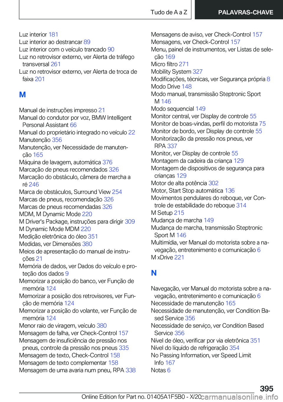 BMW X3 M 2021  Manual do condutor (in Portuguese) �L�u�z��i�n�t�e�r�i�o�r��1�8�1�
�L�u�z��i�n�t�e�r�i�o�r��a�o��d�e�s�t�r�a�n�c�a�r� �8�9�
�L�u�z��i�n�t�e�r�i�o�r��c�o�m��o��v�e�