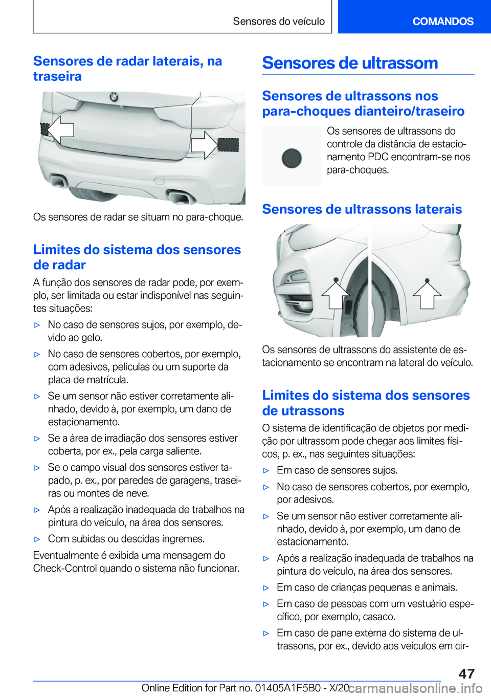BMW X3 M 2021  Manual do condutor (in Portuguese) �S�e�n�s�o�r�e�s��d�e��r�a�d�a�r��l�a�t�e�r�a�i�s�,��n�a
�t�r�a�s�e�i�r�a
�O�s��s�e�n�s�o�r�e�s��d�e��r�a�d�a�r��s�e��s�i�t�u�a�m��n�o��p�a�r�a�-�c�h�o�q�u�e�.
�L�i�m�i�t�e�s��d�o��s�i�s�