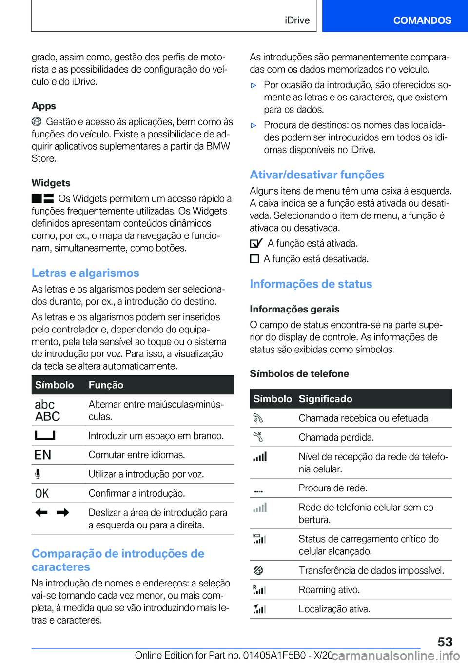 BMW X3 M 2021  Manual do condutor (in Portuguese) �g�r�a�d�o�,��a�s�s�i�m��c�o�m�o�,��g�e�s�t�ã�o��d�o�s��p�e�r�f�i�s��d�e��m�o�t�oª
�r�i�s�t�a��e��a�s��p�o�s�s�i�b�i�l�i�d�a�d�e�s��d�e��c�o�n�f�i�g�u�r�a�