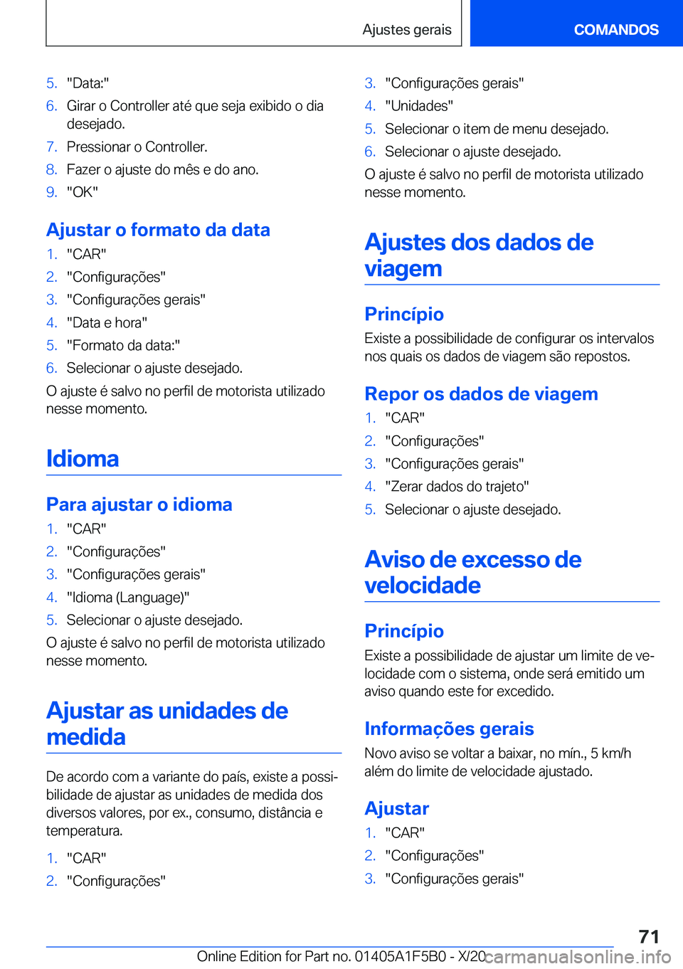 BMW X3 M 2021  Manual do condutor (in Portuguese) �5�.��D�a�t�a�:��6�.�G�i�r�a�r��o��C�o�n�t�r�o�l�l�e�r��a�t�é��q�u�e��s�e�j�a��e�x�i�b�i�d�o��o��d�i�a�d�e�s�e�j�a�d�o�.�7�.�P�r�e�s�s�i�o�n�a�r��o��C�o�n�t�r�o�l�l�e�r�.�8�.�F�a�z�e�r��