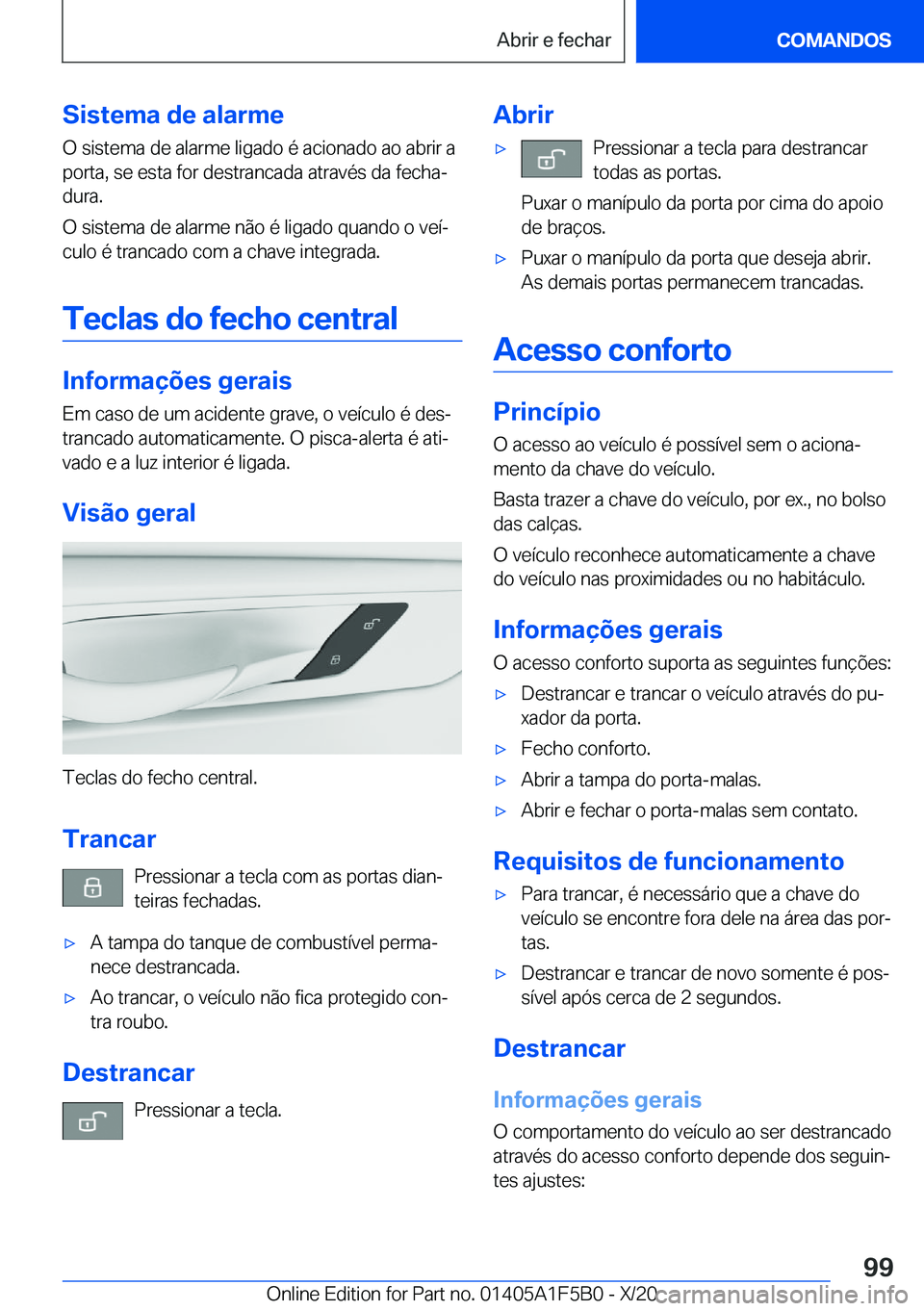 BMW X3 M 2021  Manual do condutor (in Portuguese) �S�i�s�t�e�m�a��d�e��a�l�a�r�m�e
�O��s�i�s�t�e�m�a��d�e��a�l�a�r�m�e��l�i�g�a�d�o��é��a�c�i�o�n�a�d�o��a�o��a�b�r�i�r��a
�p�o�r�t�a�,��s�e��e�s�t�a��f�o�r��d�e�s�t�r�a�n�c�a�d�a��a�t�