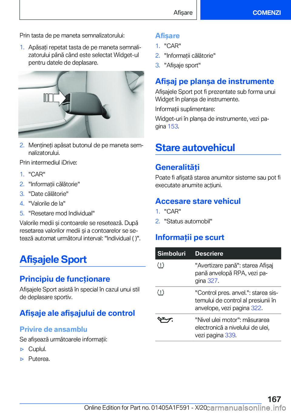 BMW X3 M 2021  Ghiduri De Utilizare (in Romanian) �P�r�i�n��t�a�s�t�a��d�e��p�e��m�a�n�e�t�a��s�e�m�n�a�l�i�z�a�t�o�r�u�l�u�i�:�1�.�A�p�ă�s�a*�i��r�e�p�e�t�a�t��t�a�s�t�a��d�e��p�e��m�a�n�e�t�a��s�e�m�n�a�l�ij
�z�a�t�o�r�u�l�u�i��p�