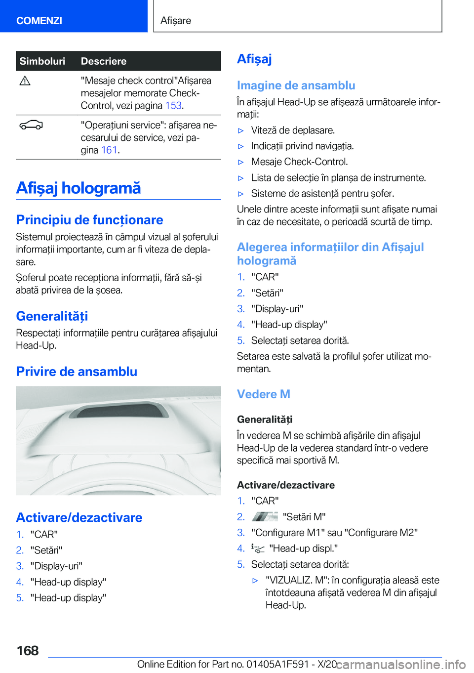 BMW X3 M 2021  Ghiduri De Utilizare (in Romanian) �S�i�m�b�o�l�u�r�i�D�e�s�c�r�i�e�r�e���M�e�s�a�j�e��c�h�e�c�k��c�o�n�t�r�o�l��A�f�i&�a�r�e�a
�m�e�s�a�j�e�l�o�r��m�e�m�o�r�a�t�e��C�h�e�c�k�-
�C�o�n�t�r�o�l�,��v�e�z�i��p�a�g�i�n�a� �1�5�3�