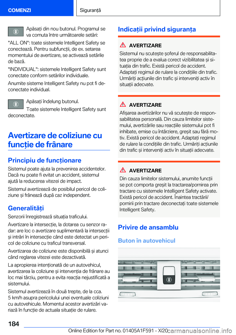 BMW X3 M 2021  Ghiduri De Utilizare (in Romanian) �A�p�ă�s�a*�i��d�i�n��n�o�u��b�u�t�o�n�u�l�.��P�r�o�g�r�a�m�u�l��s�e
�v�a��c�o�m�u�t�a��
