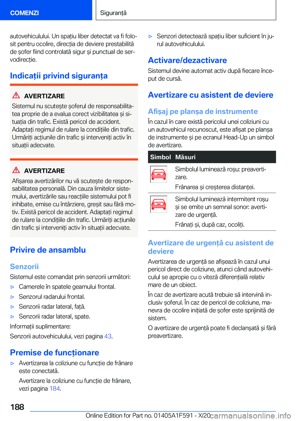 BMW X3 M 2021  Ghiduri De Utilizare (in Romanian) �a�u�t�o�v�e�h�i�c�u�l�u�l�u�i�.��U�n��s�p�a*�i�u��l�i�b�e�r��d�e�t�e�c�t�a�t��v�a��f�i��f�o�l�oj�s�i�t��p�e�n�t�r�u��o�c�o�l�i�r�e�,��d�i�r�e�c*�i�a��d�e��d�e�v�i�e�r�e��p�r�e�s�t�a�b