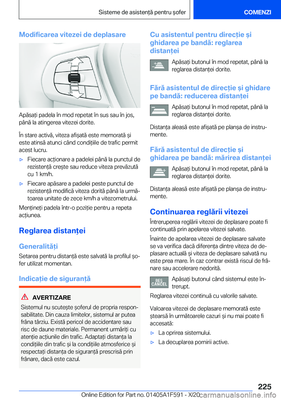 BMW X3 M 2021  Ghiduri De Utilizare (in Romanian) �M�o�d�i�f�i�c�a�r�e�a��v�i�t�e�z�e�i��d�e��d�e�p�l�a�s�a�r�e
�A�p�ă�s�a*�i��p�a�d�e�l�a��