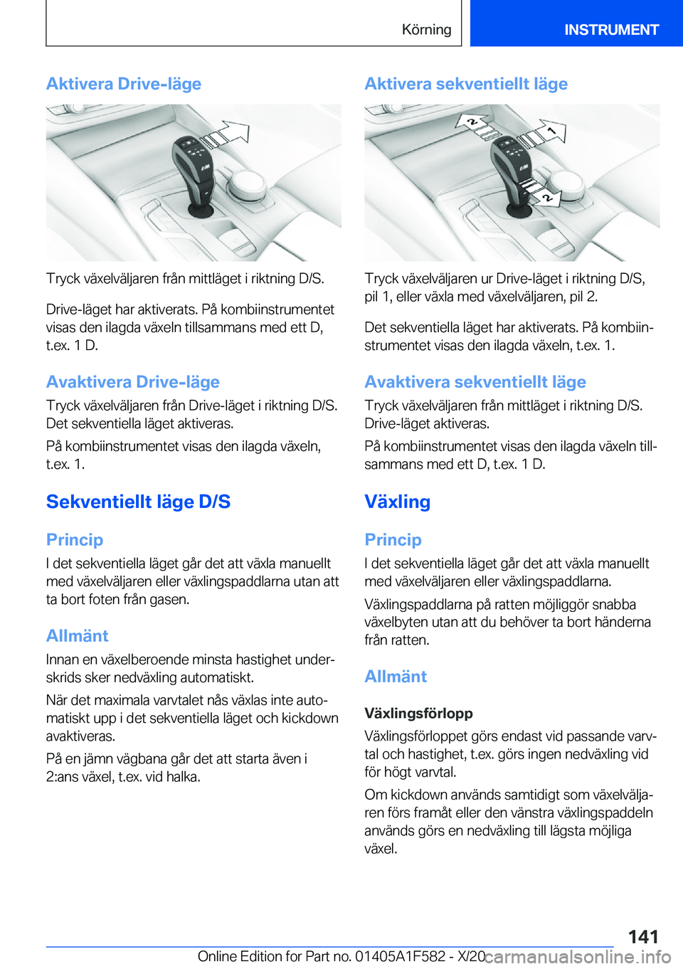 BMW X3 M 2021  InstruktionsbÖcker (in Swedish) �A�k�t�i�v�e�r�a��D�r�i�v�e�-�l�ä�g�e
�T�r�y�c�k��v�ä�x�e�l�v�ä�l�j�a�r�e�n��f�r�å�n��m�i�t�t�l�ä�g�e�t��i��r�i�k�t�n�i�n�g��D�/�S�.
�D�r�i�v�e�-�l�ä�g�e�t��h�a�r��a�k�t�i�v�e�r�a�t�s�.