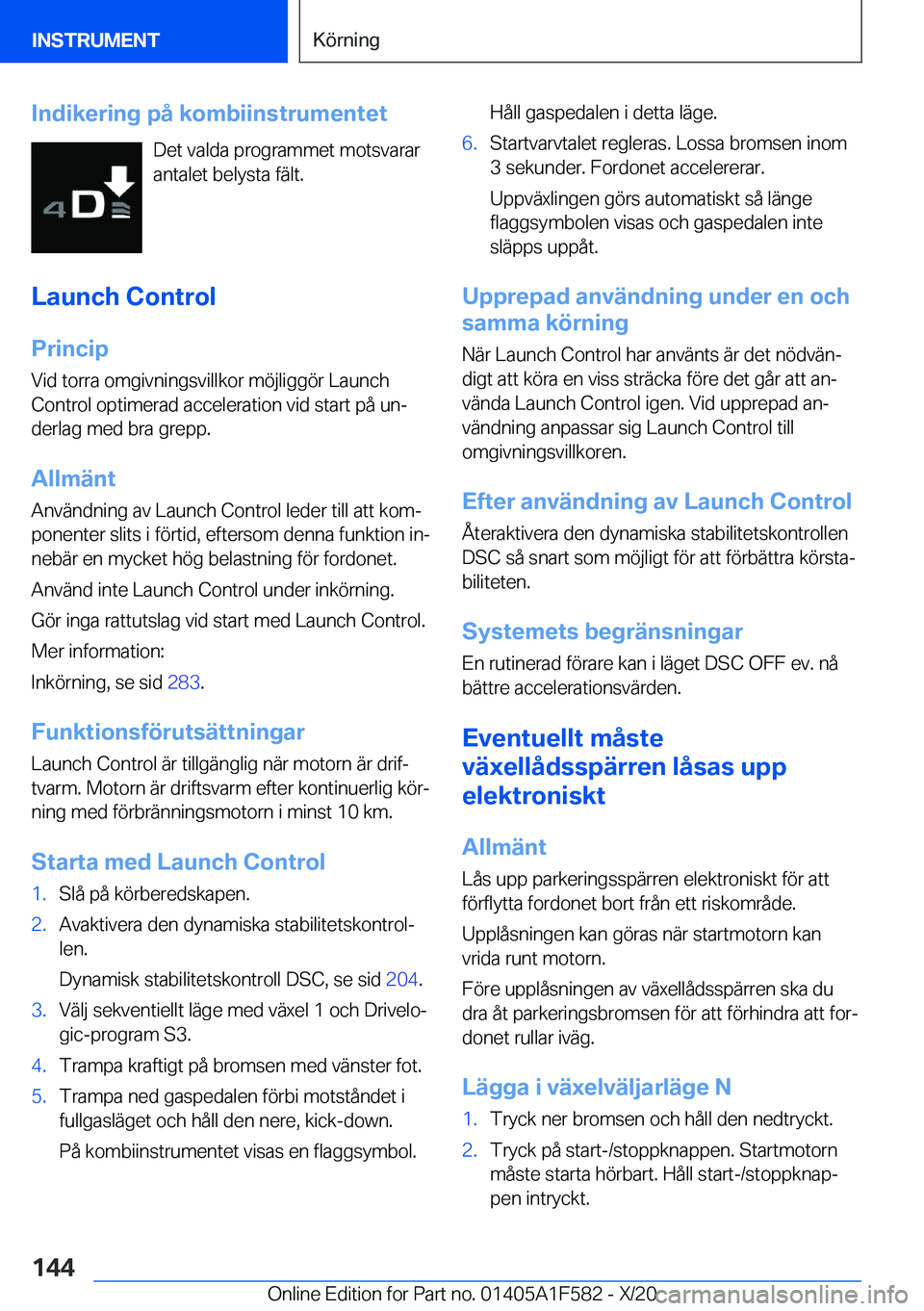 BMW X3 M 2021  InstruktionsbÖcker (in Swedish) �I�n�d�i�k�e�r�i�n�g��p�å��k�o�m�b�i�i�n�s�t�r�u�m�e�n�t�e�t�D�e�t��v�a�l�d�a��p�r�o�g�r�a�m�m�e�t��m�o�t�s�v�a�r�a�r�a�n�t�a�l�e�t��b�e�l�y�s�t�a��f�ä�l�t�.
�L�a�u�n�c�h��C�o�n�t�r�o�l
�P�r