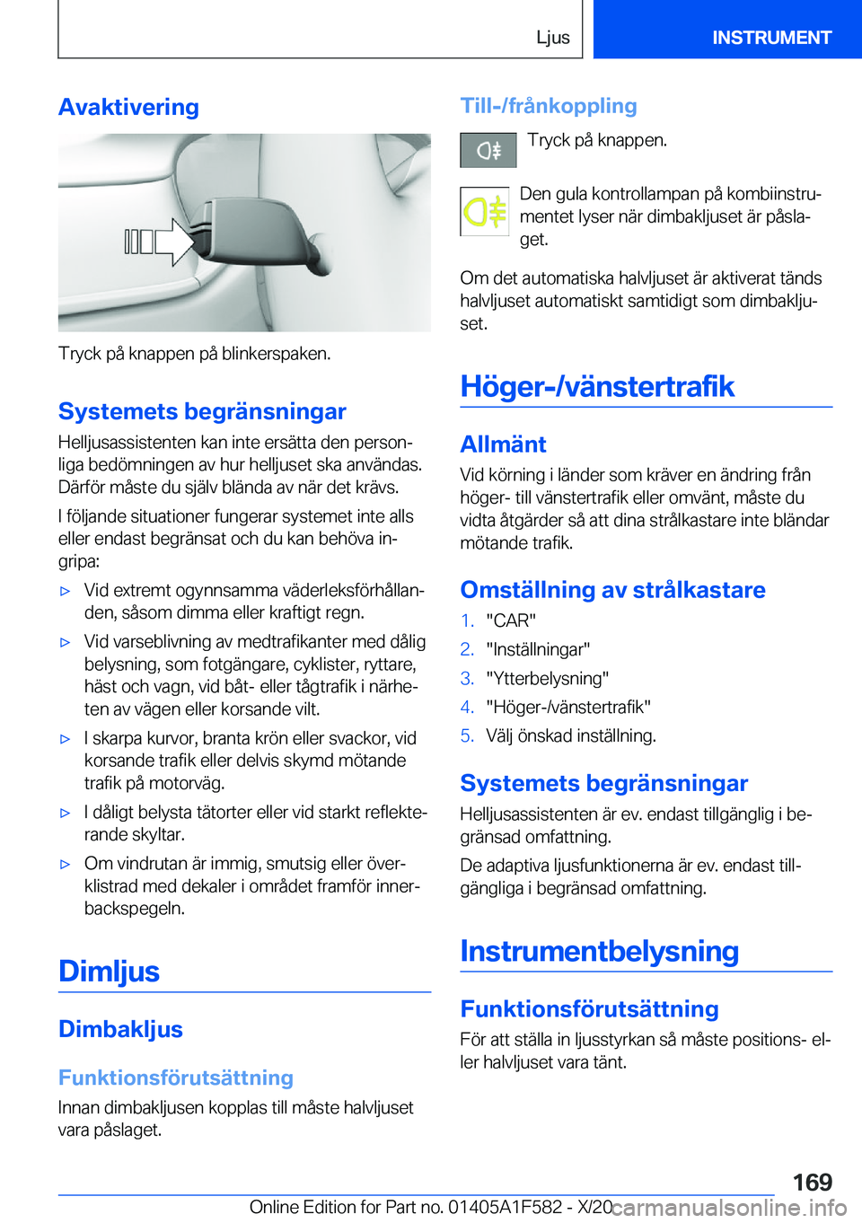 BMW X3 M 2021  InstruktionsbÖcker (in Swedish) �A�v�a�k�t�i�v�e�r�i�n�g
�T�r�y�c�k��p�å��k�n�a�p�p�e�n��p�å��b�l�i�n�k�e�r�s�p�a�k�e�n�.�S�y�s�t�e�m�e�t�s��b�e�g�r�ä�n�s�n�i�n�g�a�r�H�e�l�l�j�u�s�a�s�s�i�s�t�e�n�t�e�n��k�a�n��i�n�t�e��e