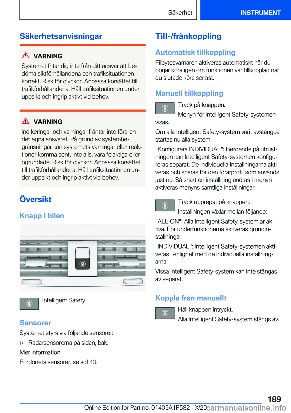BMW X3 M 2021  InstruktionsbÖcker (in Swedish) �S�ä�k�e�r�h�e�t�s�a�n�v�i�s�n�i�n�g�a�r
�V�A�R�N�I�N�G
�S�y�s�t�e�m�e�t��f�r�i�t�a�r��d�i�g��i�n�t�e��f�r�å�n��d�i�t�t��a�n�s�v�a�r��a�t�t��b�ej
�d�