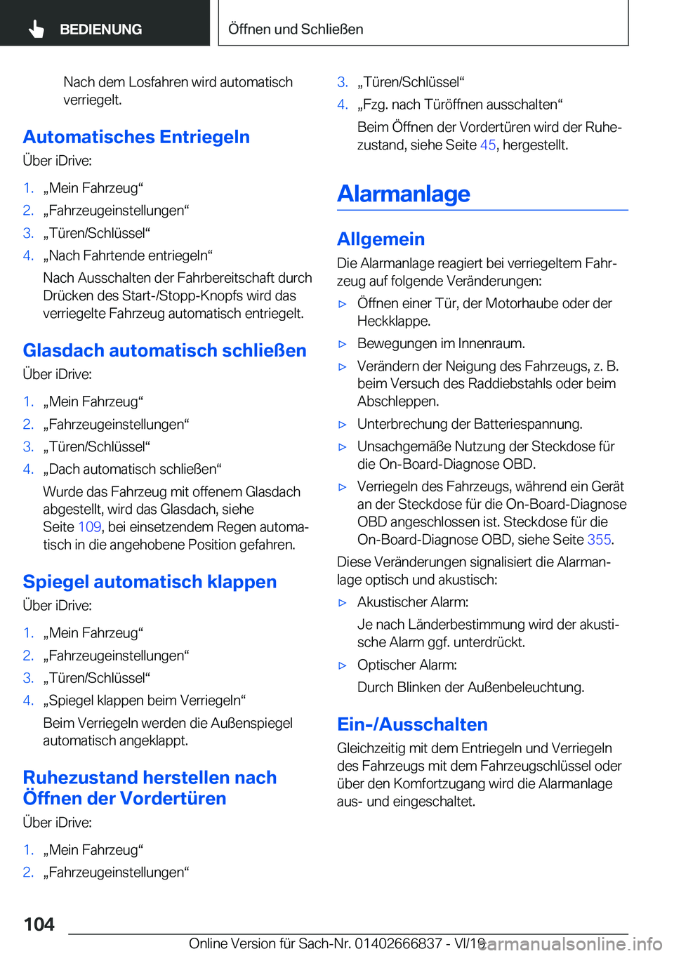 BMW X3 M 2020  Betriebsanleitungen (in German) �N�a�c�h��d�e�m��L�o�s�f�a�h�r�e�n��w�i�r�d��a�u�t�o�m�a�t�i�s�c�h
�v�e�r�r�i�e�g�e�l�t�.
�A�u�t�o�m�a�t�i�s�c�h�e�s��E�n�t�r�i�e�g�e�l�n
�