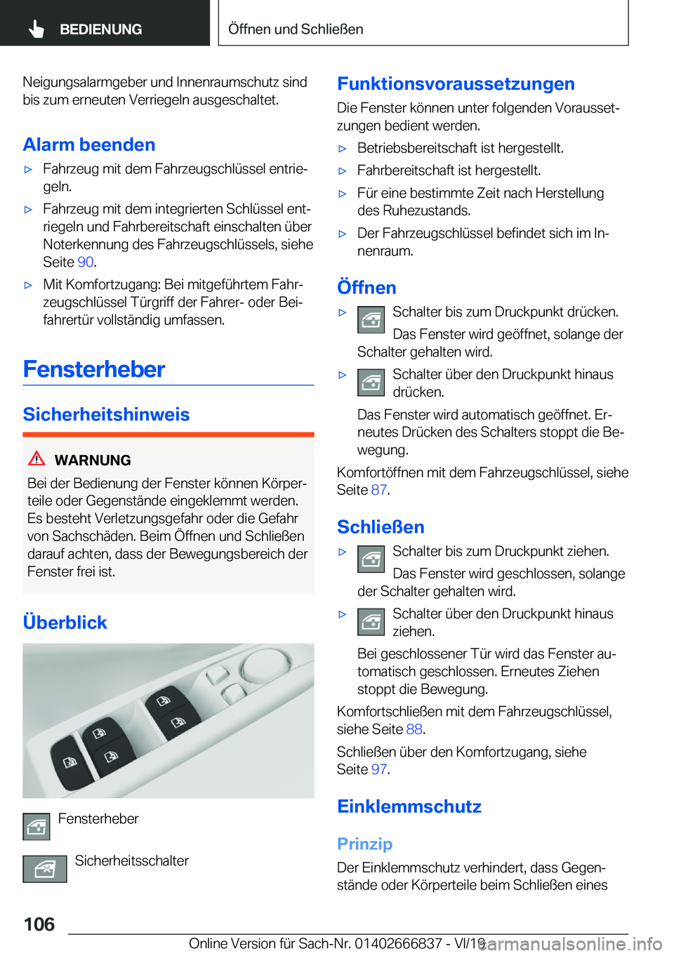 BMW X3 M 2020  Betriebsanleitungen (in German) �N�e�i�g�u�n�g�s�a�l�a�r�m�g�e�b�e�r��u�n�d��I�n�n�e�n�r�a�u�m�s�c�h�u�t�z��s�i�n�d�b�i�s��z�u�m��e�r�n�e�u�t�e�n��V�e�r�r�i�e�g�e�l�n��a�u�s�g�e�s�c�h�a�l�t�e�t�.
�A�l�a�r�m��b�e�e�n�d�e�n