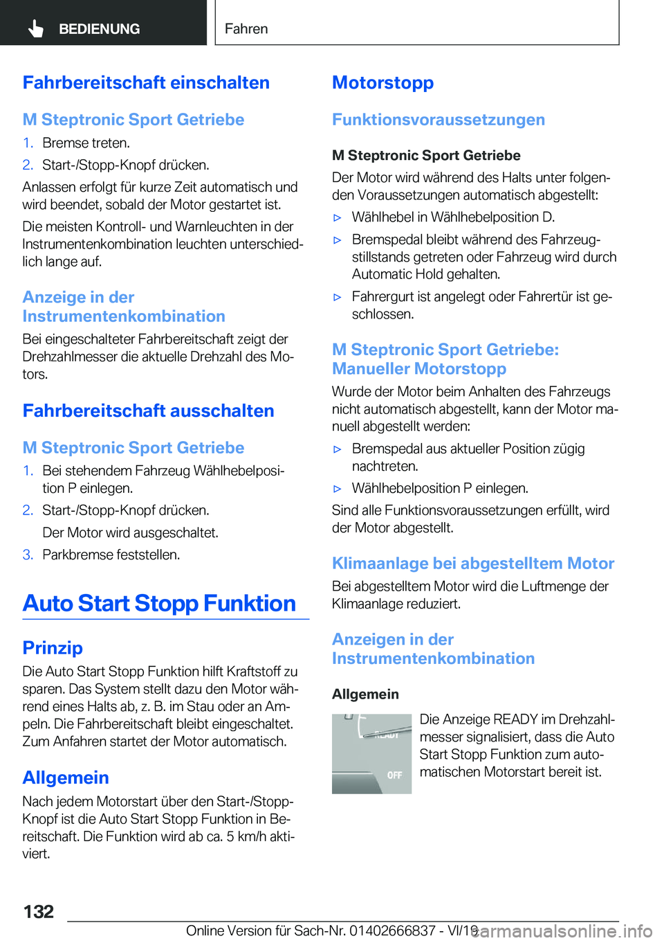 BMW X3 M 2020  Betriebsanleitungen (in German) �F�a�h�r�b�e�r�e�i�t�s�c�h�a�f�t��e�i�n�s�c�h�a�l�t�e�n
�M��S�t�e�p�t�r�o�n�i�c��S�p�o�r�t��G�e�t�r�i�e�b�e�1�.�B�r�e�m�s�e��t�r�e�t�e�n�.�2�.�S�t�a�r�t�-�/�S�t�o�p�p�-�K�n�o�p�f��d�r�