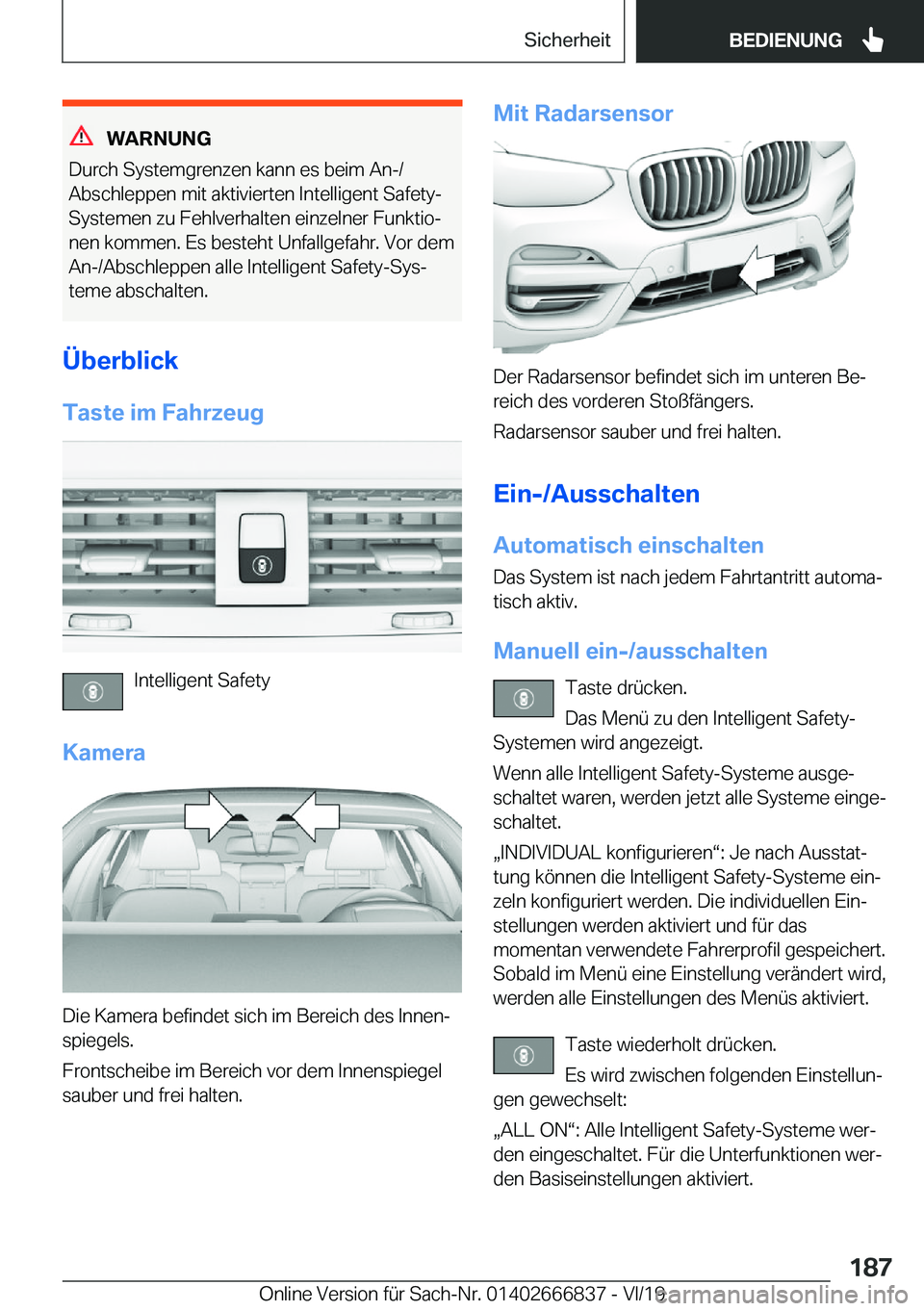 BMW X3 M 2020  Betriebsanleitungen (in German) �W�A�R�N�U�N�G
�D�u�r�c�h��S�y�s�t�e�m�g�r�e�n�z�e�n��k�a�n�n��e�s��b�e�i�m��A�n�-�/
�A�b�s�c�h�l�e�p�p�e�n��m�i�t��a�k�t�i�v�i�e�r�t�e�n��I�n�t�e�l�l�i�g�e�n�t��S�a�f�e�t�y�- �S�y�s�t�e�m�e�