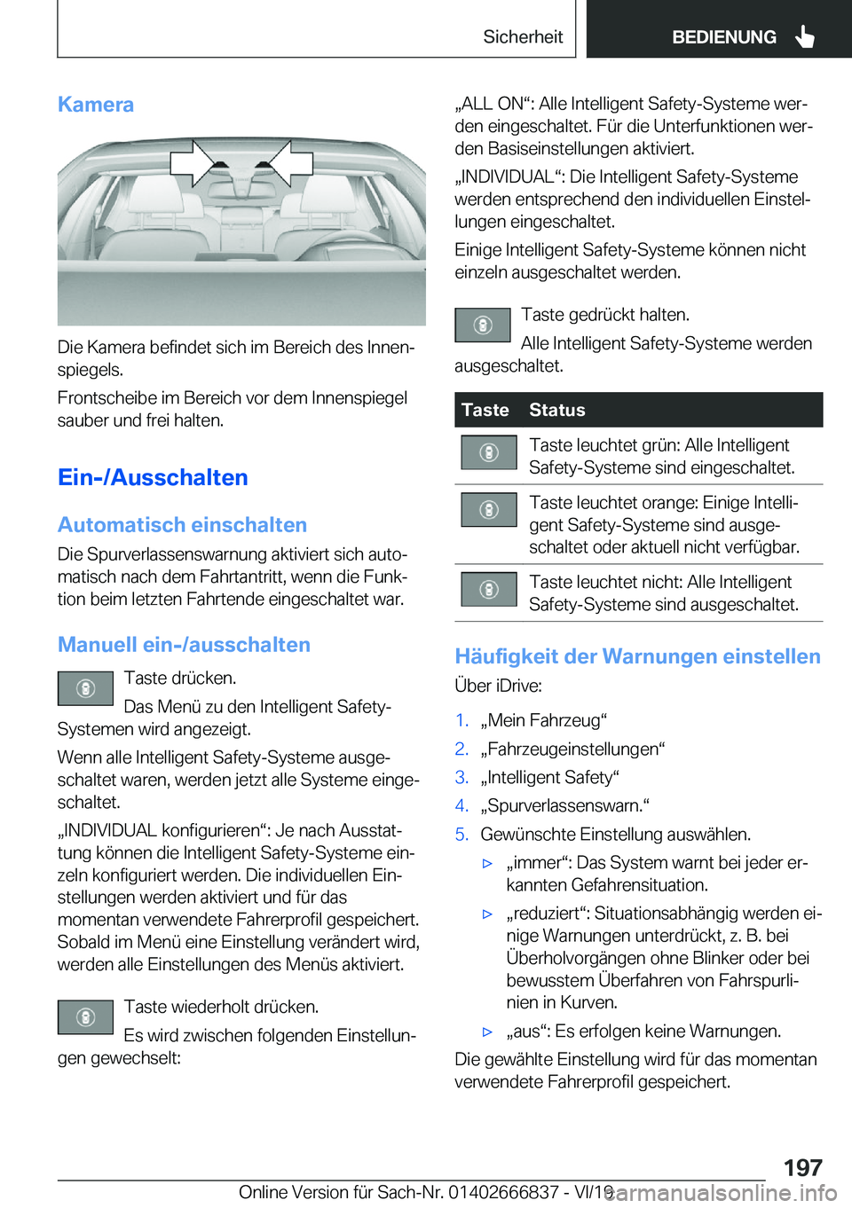 BMW X3 M 2020  Betriebsanleitungen (in German) �K�a�m�e�r�a
�D�i�e��K�a�m�e�r�a��b�e�f�i�n�d�e�t��s�i�c�h��i�m��B�e�r�e�i�c�h��d�e�s��I�n�n�e�nj�s�p�i�e�g�e�l�s�.
�F�r�o�n�t�s�c�h�e�i�b�e��i�m��B�e�r�e�i�c�h��v�o�r��d�e�m��I�n�n�e�n�s