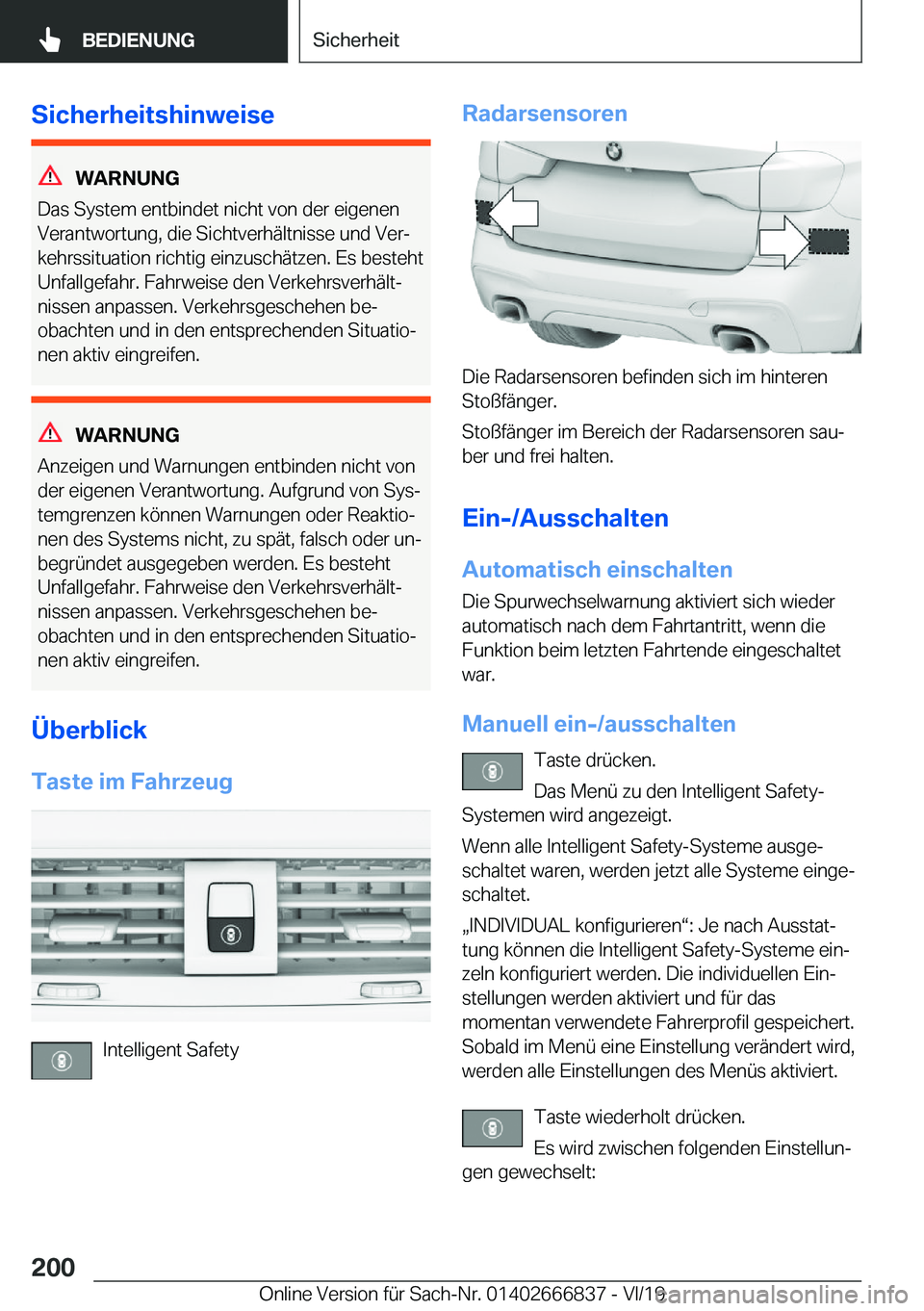 BMW X3 M 2020  Betriebsanleitungen (in German) �S�i�c�h�e�r�h�e�i�t�s�h�i�n�w�e�i�s�e
�W�A�R�N�U�N�G
�D�a�s��S�y�s�t�e�m��e�n�t�b�i�n�d�e�t��n�i�c�h�t��v�o�n��d�e�r��e�i�g�e�n�e�n
�V�e�r�a�n�t�w�o�r�t�u�n�g�,��d�i�e��S�i�c�h�t�v�e�r�h�