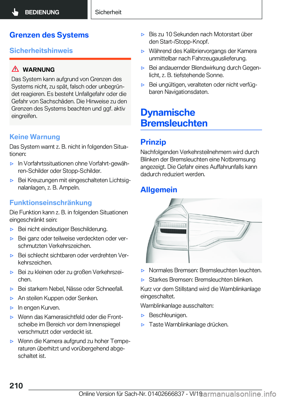 BMW X3 M 2020  Betriebsanleitungen (in German) �G�r�e�n�z�e�n��d�e�s��S�y�s�t�e�m�s�S�i�c�h�e�r�h�e�i�t�s�h�i�n�w�e�i�s
�W�A�R�N�U�N�G
�D�a�s��S�y�s�t�e�m��k�a�n�n��a�u�f�g�r�u�n�d��v�o�n��G�r�e�n�z�e�n��d�e�s
�S�y�s�t�e�m�s��n�i�c�h�t�,�