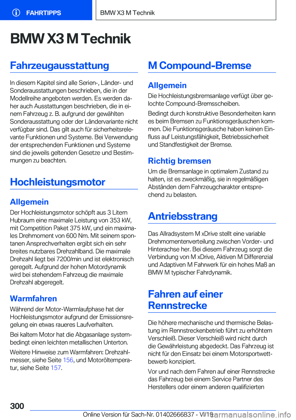 BMW X3 M 2020  Betriebsanleitungen (in German) �B�M�W��X�3��M��T�e�c�h�n�i�k�F�a�h�r�z�e�u�g�a�u�s�s�t�a�t�t�u�n�g
�I�n��d�i�e�s�e�m��K�a�p�i�t�e�l��s�i�n�d��a�l�l�e��S�e�r�i�e�n�-�,��L�
