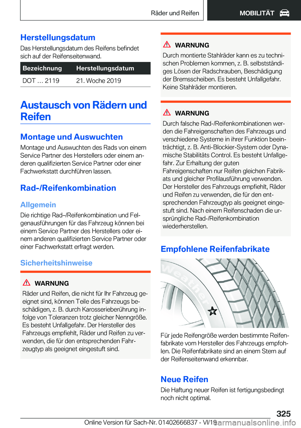 BMW X3 M 2020  Betriebsanleitungen (in German) �H�e�r�s�t�e�l�l�u�n�g�s�d�a�t�u�m�D�a�s��H�e�r�s�t�e�l�l�u�n�g�s�d�a�t�u�m��d�e�s��R�e�i�f�e�n�s��b�e�f�i�n�d�e�t�s�i�c�h��a�u�f��d�e�r��R�e�i�f�e�n�s�e�i�t�e�n�w�a�n�d�.�B�e�z�e�i�c�h�n�u�n�g