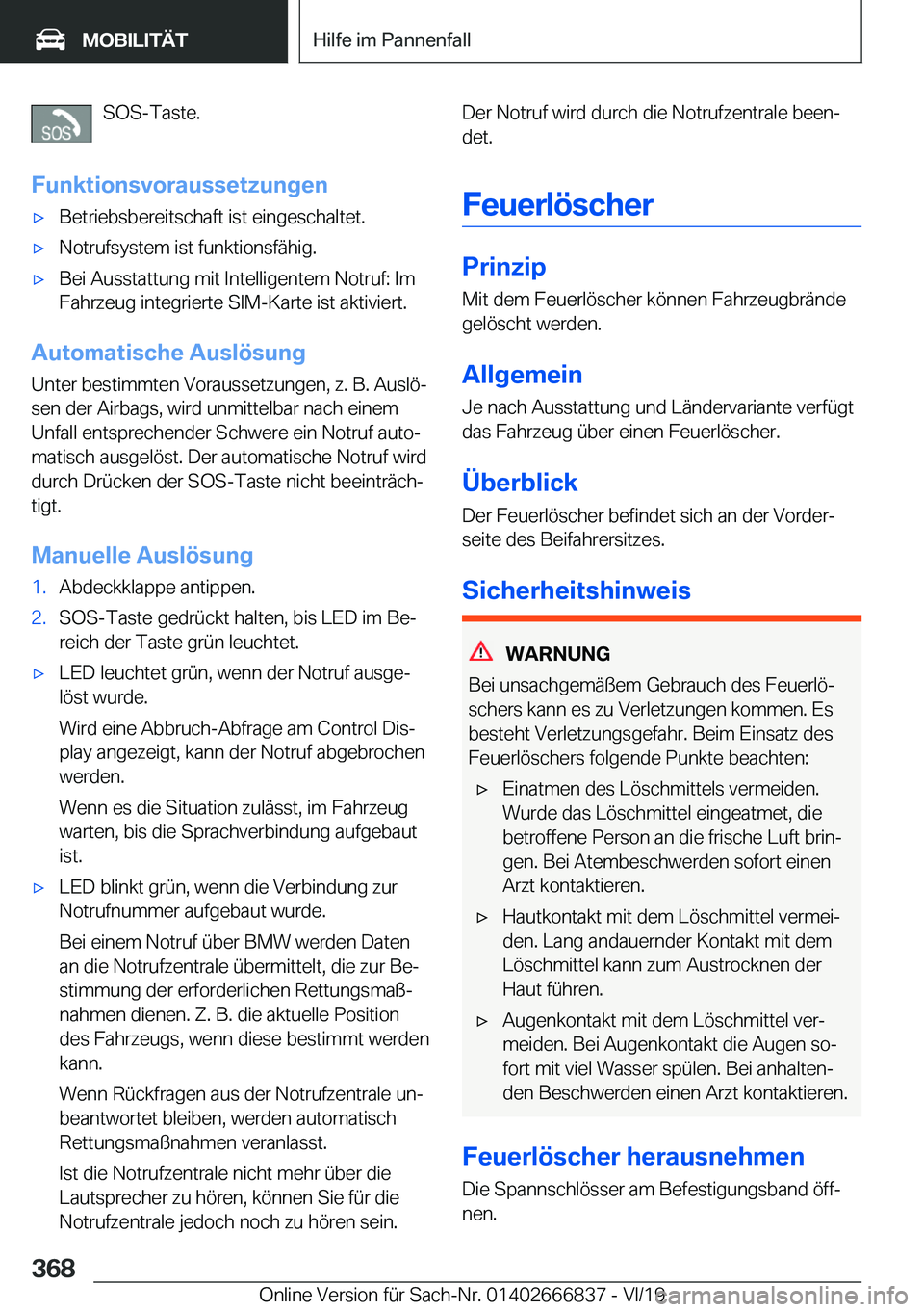BMW X3 M 2020  Betriebsanleitungen (in German) �S�O�S�-�T�a�s�t�e�.
�F�u�n�k�t�i�o�n�s�v�o�r�a�u�s�s�e�t�z�u�n�g�e�n'x�B�e�t�r�i�e�b�s�b�e�r�e�i�t�s�c�h�a�f�t��i�s�t��e�i�n�g�e�s�c�h�a�l�t�e�t�.'x�N�o�t�r�u�f�s�y�s�t�e�m��i�s�t��f�u�n�