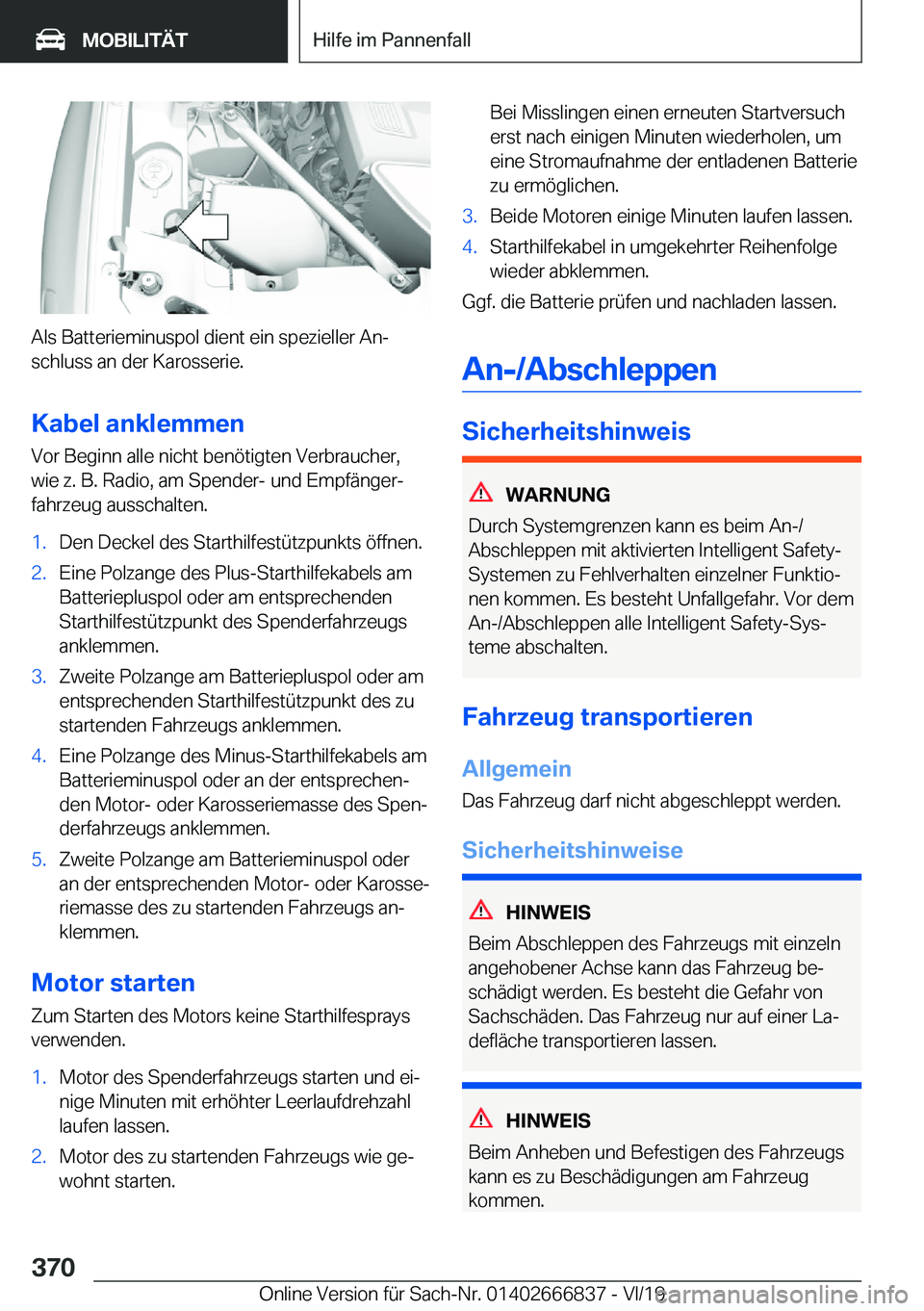 BMW X3 M 2020  Betriebsanleitungen (in German) �A�l�s��B�a�t�t�e�r�i�e�m�i�n�u�s�p�o�l��d�i�e�n�t��e�i�n��s�p�e�z�i�e�l�l�e�r��A�nj�s�c�h�l�u�s�s��a�n��d�e�r��K�a�r�o�s�s�e�r�i�e�.
�K�a�b�e�l��a�n�k�l�e�m�m�e�n �V�o�r��B�e�g�i�n�n��a�l