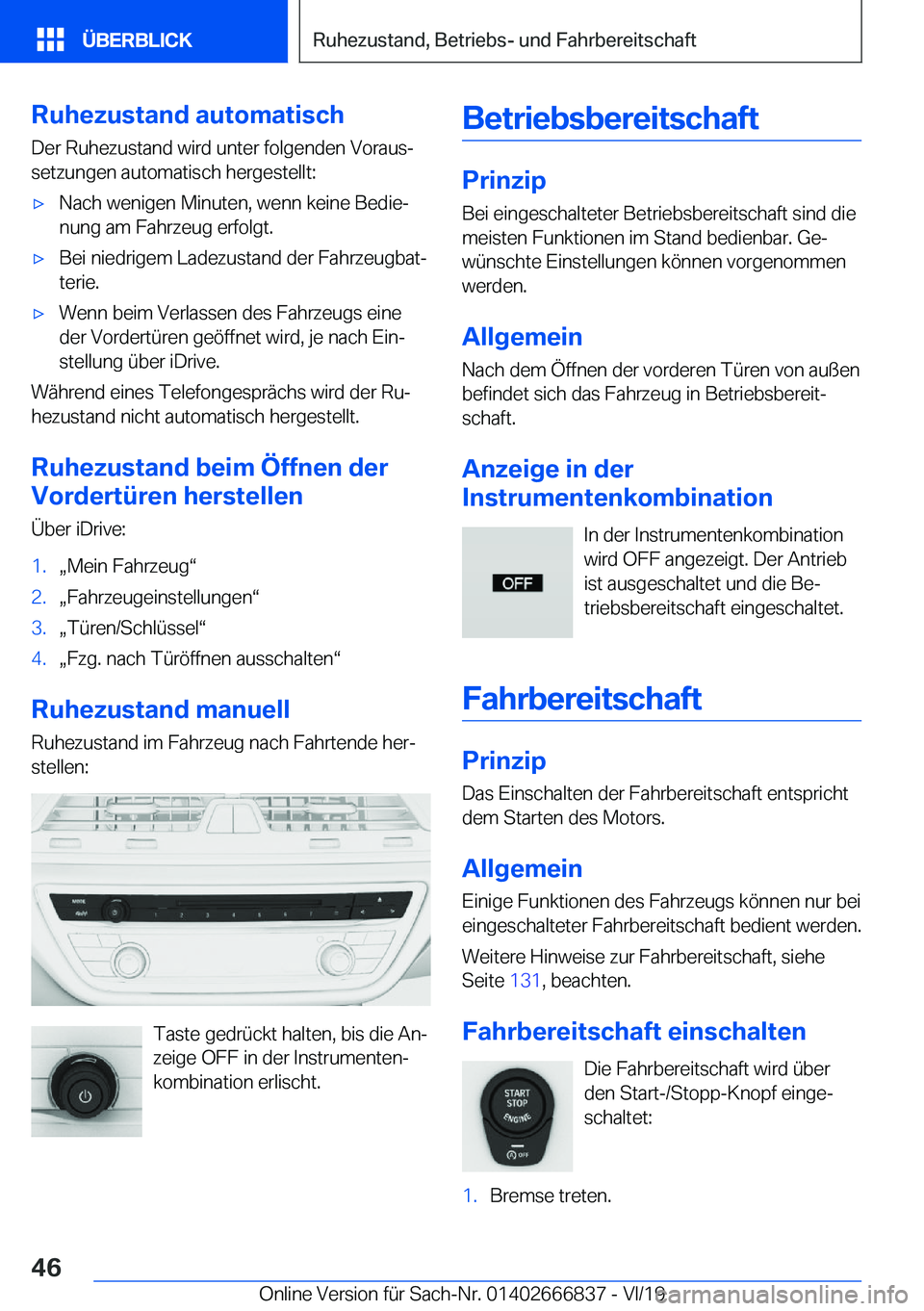 BMW X3 M 2020  Betriebsanleitungen (in German) �R�u�h�e�z�u�s�t�a�n�d��a�u�t�o�m�a�t�i�s�c�h�D�e�r��R�u�h�e�z�u�s�t�a�n�d��w�i�r�d��u�n�t�e�r��f�o�l�g�e�n�d�e�n��V�o�r�a�u�sj�s�e�t�z�u�n�g�e�n��a�u�t�o�m�a�t�i�s�c�h��h�e�r�g�e�s�t�e�l�l�t