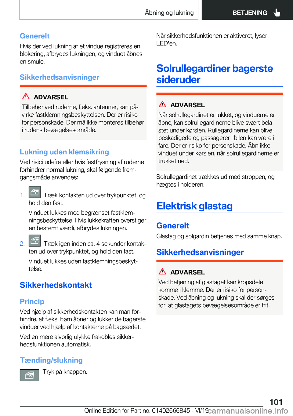 BMW X3 M 2020  InstruktionsbØger (in Danish) �G�e�n�e�r�e�l�t
�H�v�i�s��d�e�r��v�e�d��l�u�k�n�i�n�g��a�f��e�t��v�i�n�d�u�e��r�e�g�i�s�t�r�e�r�e�s��e�n
�b�l�o�k�e�r�i�n�g�,��a�f�b�r�y�d�e�s��l�u�k�n�i�n�g�e�n�,��o�g��v�i�n�d�u�e�t��