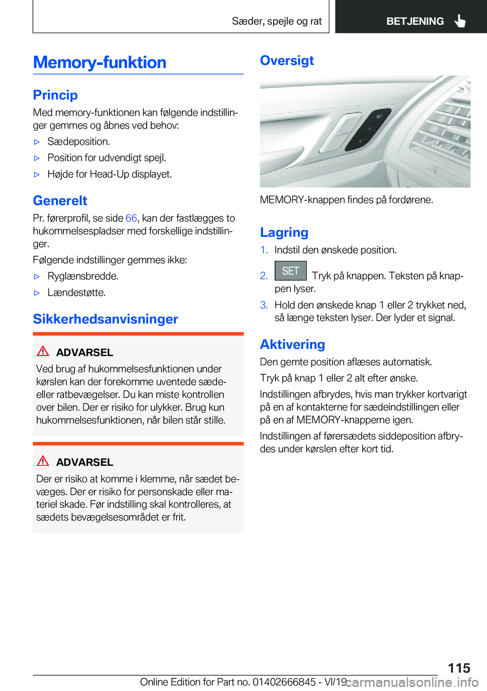 BMW X3 M 2020  InstruktionsbØger (in Danish) �M�e�m�o�r�y�-�f�u�n�k�t�i�o�n
�P�r�i�n�c�i�p�M�e�d��m�e�m�o�r�y�-�f�u�n�k�t�i�o�n�e�n��k�a�n��f�