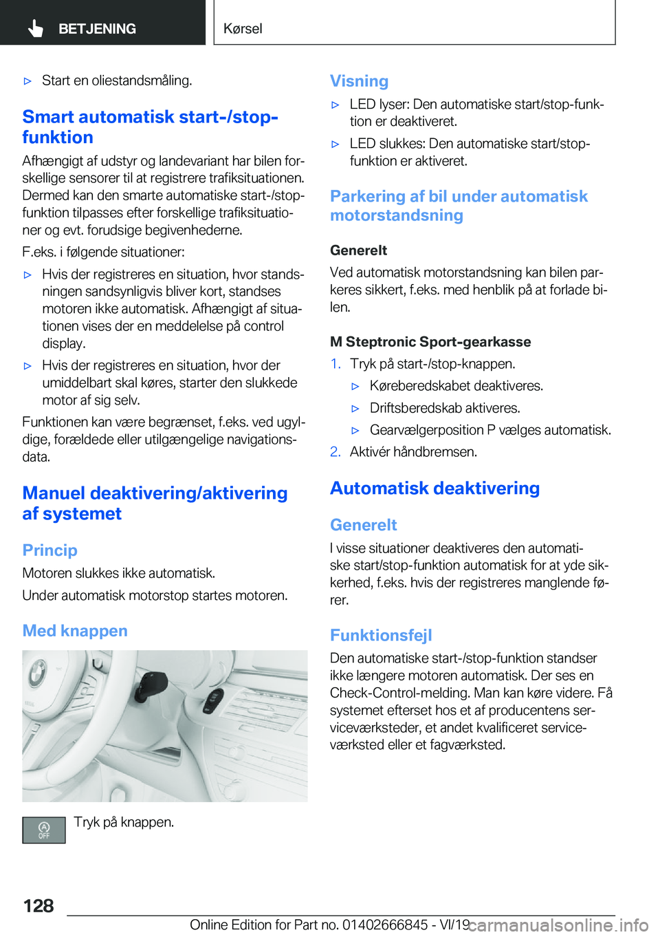BMW X3 M 2020  InstruktionsbØger (in Danish) 'x�S�t�a�r�t��e�n��o�l�i�e�s�t�a�n�d�s�m�å�l�i�n�g�.
�S�m�a�r�t��a�u�t�o�m�a�t�i�s�k��s�t�a�r�t�-�/�s�t�o�p�-
�f�u�n�k�t�i�o�n
�A�f�h�æ�n�g�i�g�t��a�f��u�d�s�t�y�r��o�g��l�a�n�d�e�v�a�r�