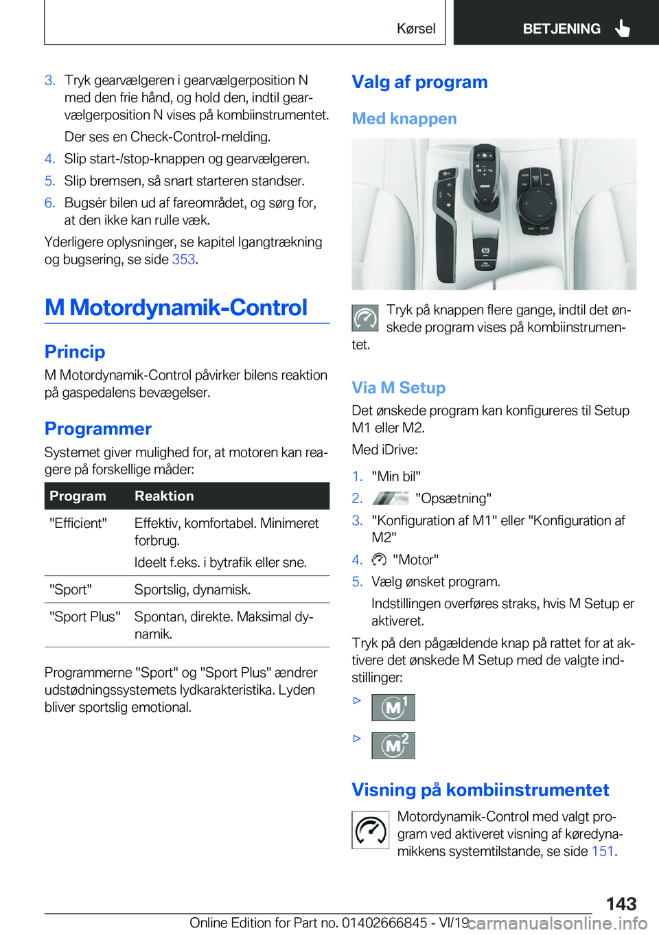 BMW X3 M 2020  InstruktionsbØger (in Danish) �3�.�T�r�y�k��g�e�a�r�v�æ�l�g�e�r�e�n��i��g�e�a�r�v�æ�l�g�e�r�p�o�s�i�t�i�o�n��N
�m�e�d��d�e�n��f�r�i�e��h�å�n�d�,��o�g��h�o�l�d��d�e�n�,��i�n�d�t�i�l��g�e�a�rj
�v�æ�l�g�e�r�p�o�s�i�t