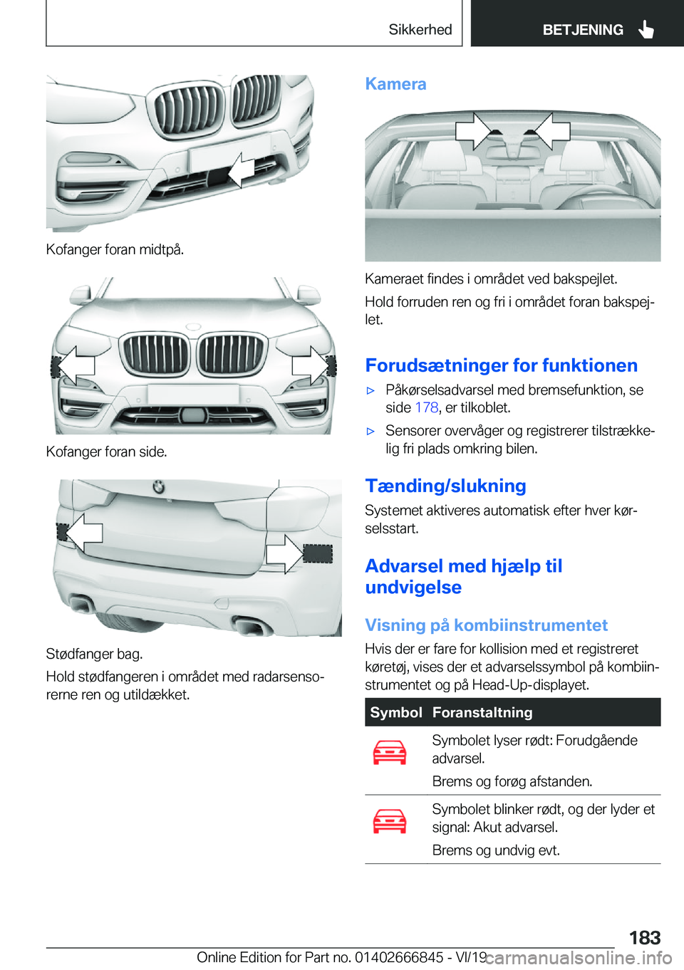 BMW X3 M 2020  InstruktionsbØger (in Danish) �K�o�f�a�n�g�e�r��f�o�r�a�n��m�i�d�t�p�å�.
�K�o�f�a�n�g�e�r��f�o�r�a�n��s�i�d�e�.
�S�t�