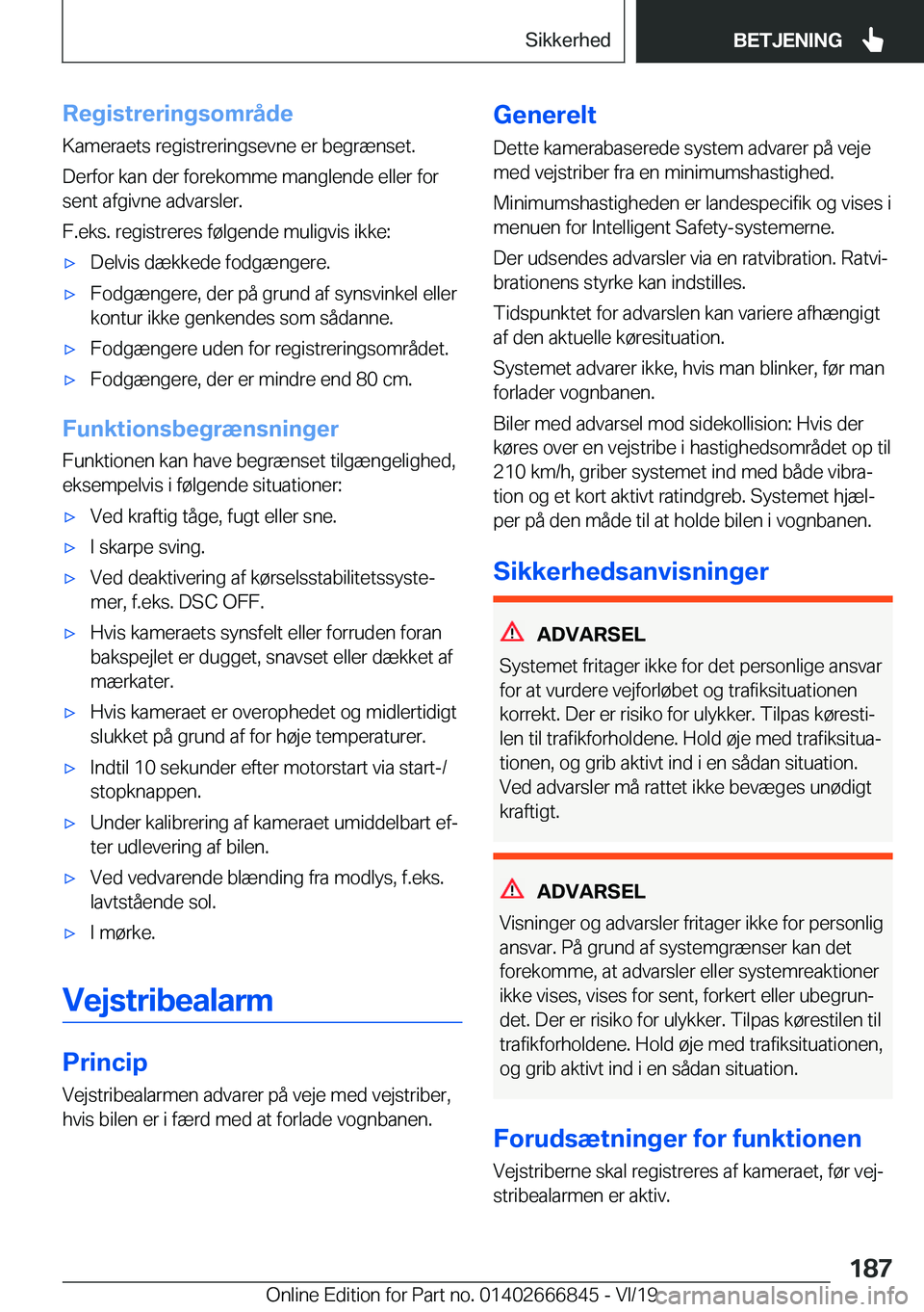 BMW X3 M 2020  InstruktionsbØger (in Danish) �R�e�g�i�s�t�r�e�r�i�n�g�s�o�m�r�å�d�e
�K�a�m�e�r�a�e�t�s��r�e�g�i�s�t�r�e�r�i�n�g�s�e�v�n�e��e�r��b�e�g�r�æ�n�s�e�t�.
�D�e�r�f�o�r��k�a�n��d�e�r��f�o�r�e�k�o�m�m�e��m�a�n�g�l�e�n�d�e��e�l�l