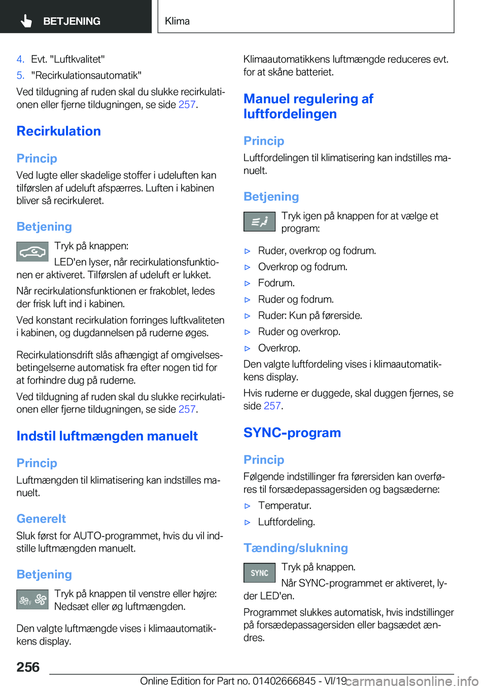 BMW X3 M 2020  InstruktionsbØger (in Danish) �4�.�E�v�t�.���L�u�f�t�k�v�a�l�i�t�e�t��5�.��R�e�c�i�r�k�u�l�a�t�i�o�n�s�a�u�t�o�m�a�t�i�k�
�V�e�d��t�i�l�d�u�g�n�i�n�g��a�f��r�u�d�e�n��s�k�a�l��d�u��s�l�u�k�k�e��r�e�c�i�r�k�u�l�a�t�ij�