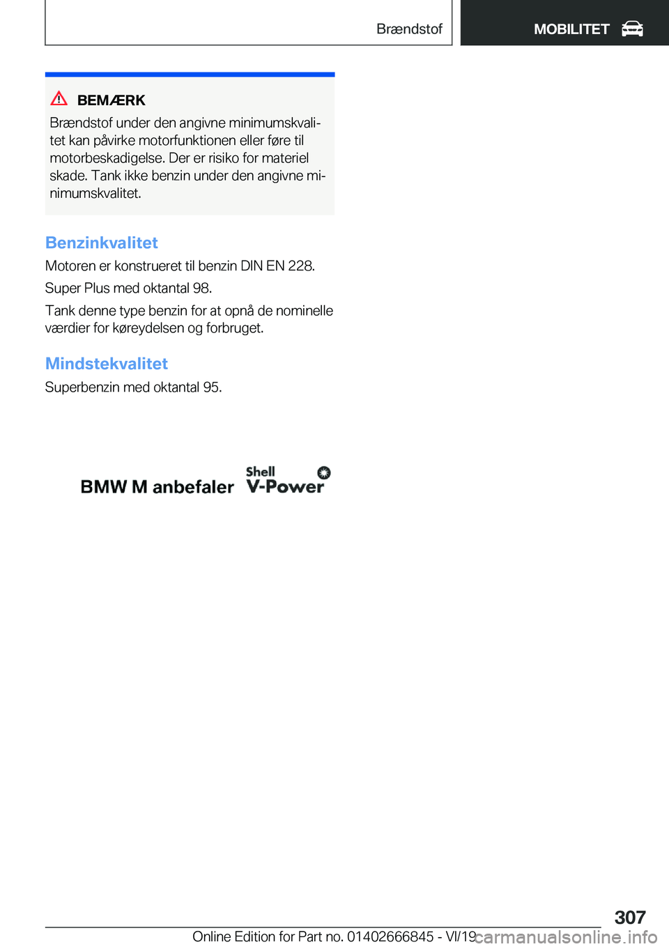 BMW X3 M 2020  InstruktionsbØger (in Danish) �B�E�M�Æ�R�K
�B�r�æ�n�d�s�t�o�f��u�n�d�e�r��d�e�n��a�n�g�i�v�n�e��m�i�n�i�m�u�m�s�k�v�a�l�ij �t�e�t��k�a�n��p�å�v�i�r�k�e��m�o�t�o�r�f�u�n�k�t�i�o�n�e�n��e�l�l�e�r��f�