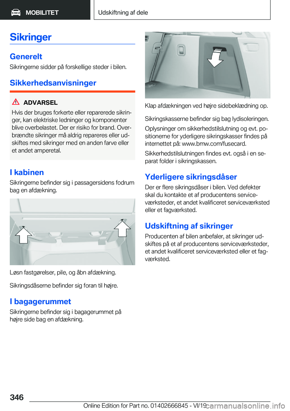 BMW X3 M 2020  InstruktionsbØger (in Danish) �S�i�k�r�i�n�g�e�r
�G�e�n�e�r�e�l�t
�S�i�k�r�i�n�g�e�r�n�e��s�i�d�d�e�r��p�å��f�o�r�s�k�e�l�l�i�g�e��s�t�e�d�e�r��i��b�i�l�e�n�.
�S�i�k�k�e�r�h�e�d�s�a�n�v�i�s�n�i�n�g�e�r
�A�D�V�A�R�S�E�L
�H�v