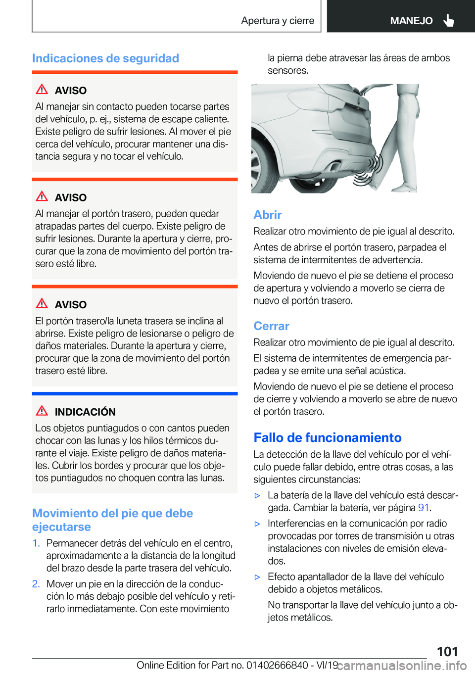 BMW X3 M 2020  Manuales de Empleo (in Spanish) �I�n�d�i�c�a�c�i�o�n�e�s��d�e��s�e�g�u�r�i�d�a�d
�A�V�I�S�O
�A�l��m�a�n�e�j�a�r��s�i�n��c�o�n�t�a�c�t�o��p�u�e�d�e�n��t�o�c�a�r�s�e��p�a�r�t�e�s �d�e�l��v�e�h�