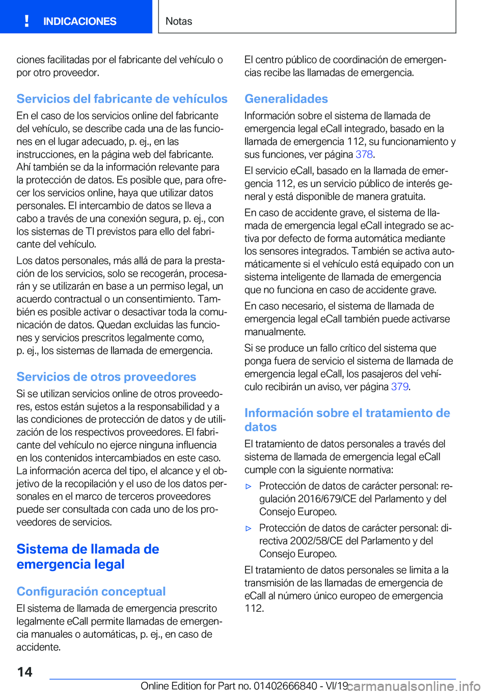 BMW X3 M 2020  Manuales de Empleo (in Spanish) �c�i�o�n�e�s��f�a�c�i�l�i�t�a�d�a�s��p�o�r��e�l��f�a�b�r�i�c�a�n�t�e��d�e�l��v�e�h�