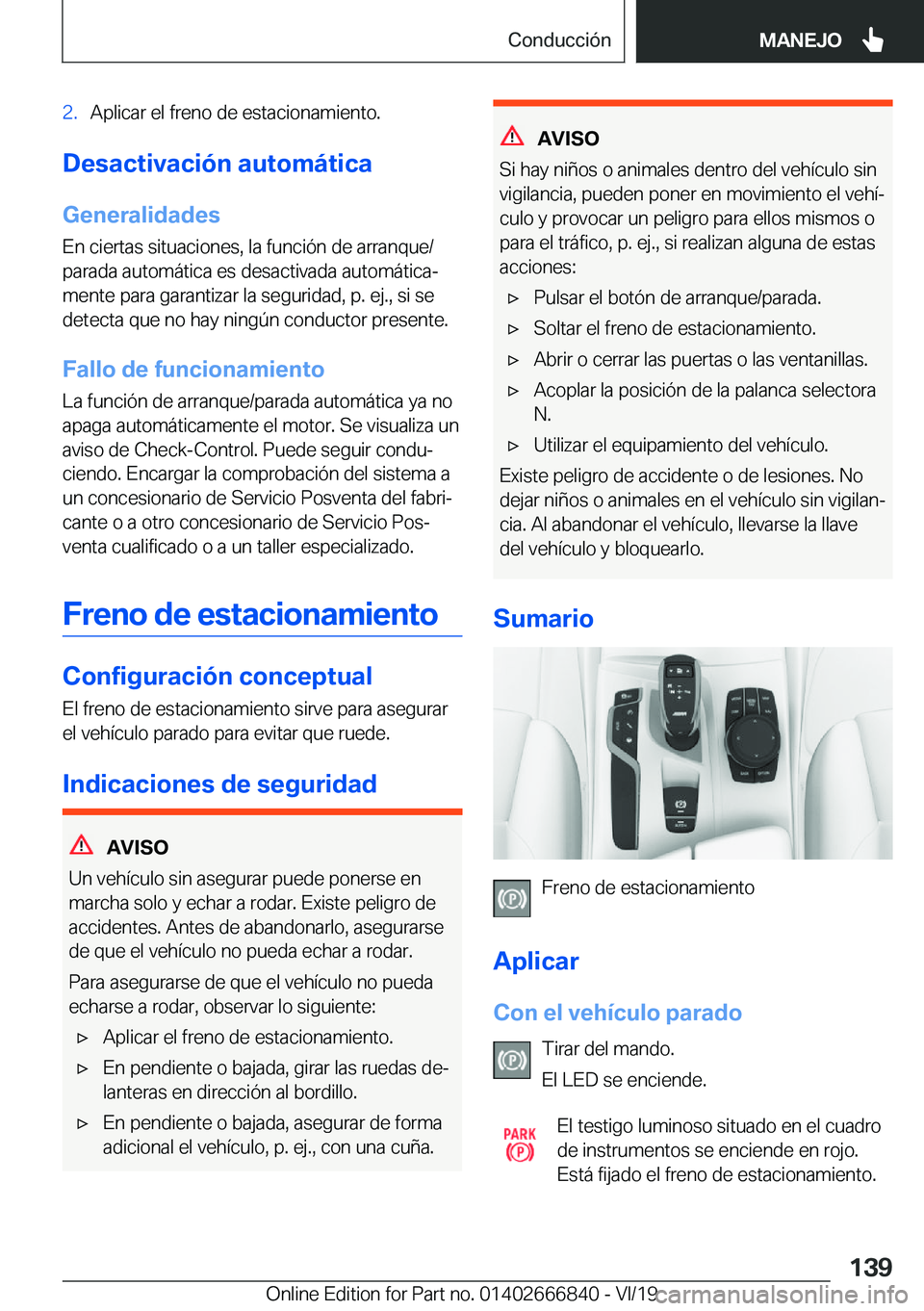 BMW X3 M 2020  Manuales de Empleo (in Spanish) �2�.�A�p�l�i�c�a�r��e�l��f�r�e�n�o��d�e��e�s�t�a�c�i�o�n�a�m�i�e�n�t�o�.
�D�e�s�a�c�t�i�v�a�c�i�