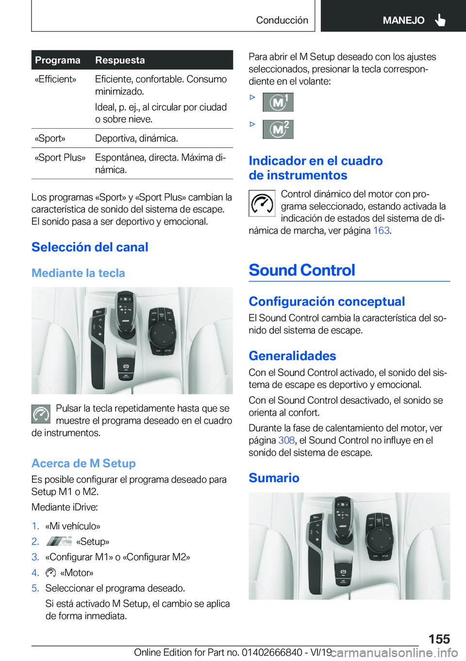 BMW X3 M 2020  Manuales de Empleo (in Spanish) �P�r�o�g�r�a�m�a�R�e�s�p�u�e�s�t�a�«�E�f�f�i�c�i�e�n�t�{�E�f�i�c�i�e�n�t�e�,��c�o�n�f�o�r�t�a�b�l�e�.��C�o�n�s�u�m�o
�m�i�n�i�m�i�z�a�d�o�.
�I�d�e�a�l�,��p�.��e�j�.�,��a�l��c�i�r�c�u�l�a�r��p�