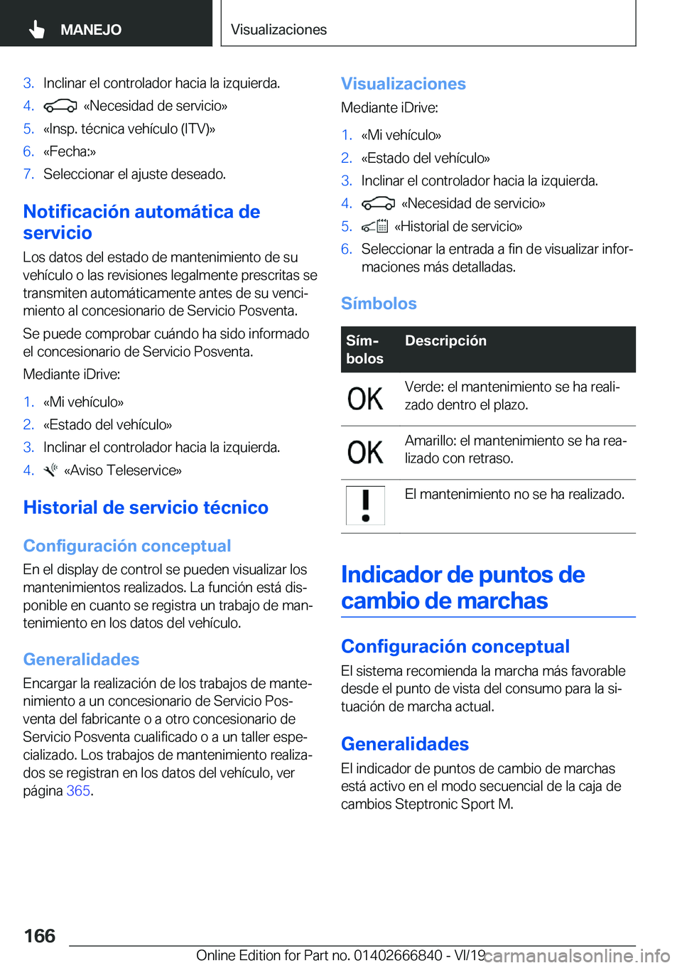 BMW X3 M 2020  Manuales de Empleo (in Spanish) �3�.�I�n�c�l�i�n�a�r��e�l��c�o�n�t�r�o�l�a�d�o�r��h�a�c�i�a��l�a��i�z�q�u�i�e�r�d�a�.�4�.���«�N�e�c�e�s�i�d�a�d��d�e��s�e�r�v�i�c�i�o�{�5�.�«�I�n�s�p�.��t�