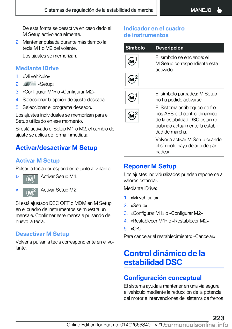 BMW X3 M 2020  Manuales de Empleo (in Spanish) �D�e��e�s�t�a��f�o�r�m�a��s�e��d�e�s�a�c�t�i�v�a��e�n��c�a�s�o��d�a�d�o��e�l
�M��S�e�t�u�p��a�c�t�i�v�o��a�c�t�u�a�l�m�e�n�t�e�.�2�.�M�a�n�t�e�n�e�r��p�u�l�s�a�d�a��d�u�r�a�n�t�e��m�