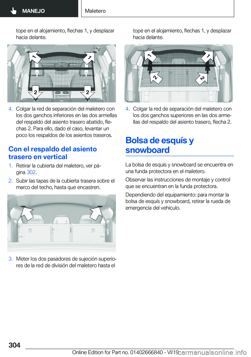 BMW X3 M 2020  Manuales de Empleo (in Spanish) �t�o�p�e��e�n��e�l��a�l�o�j�a�m�i�e�n�t�o�,��f�l�e�c�h�a�s��1�,��y��d�e�s�p�l�a�z�a�r�h�a�c�i�a��d�e�l�a�n�t�e�.�4�.�C�o�l�g�a�r��l�a��r�e�d��d�e��s�e�p�a�r�a�c�i�